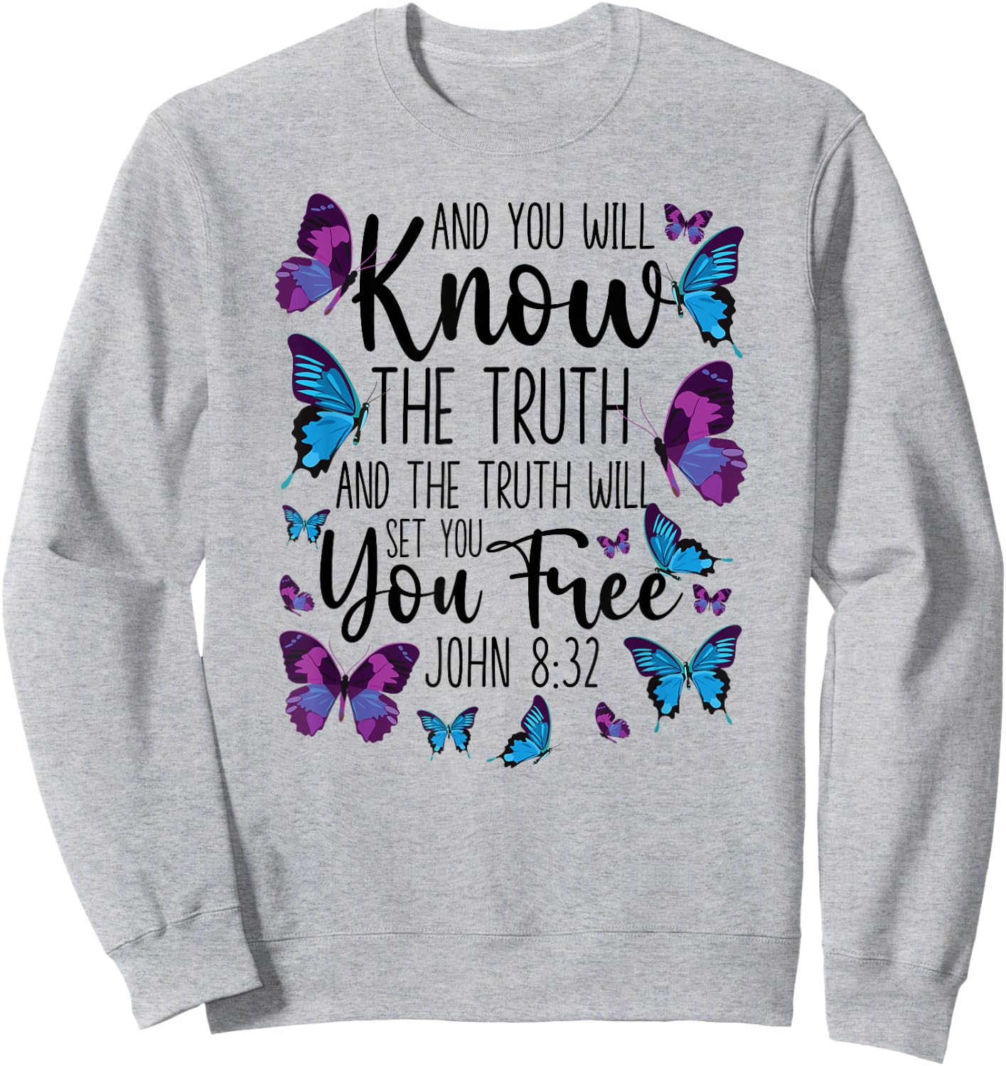 Christian Bible Verse Quote Butterfly John 8:32 Sweatshirt - Sweatshirt | Ash