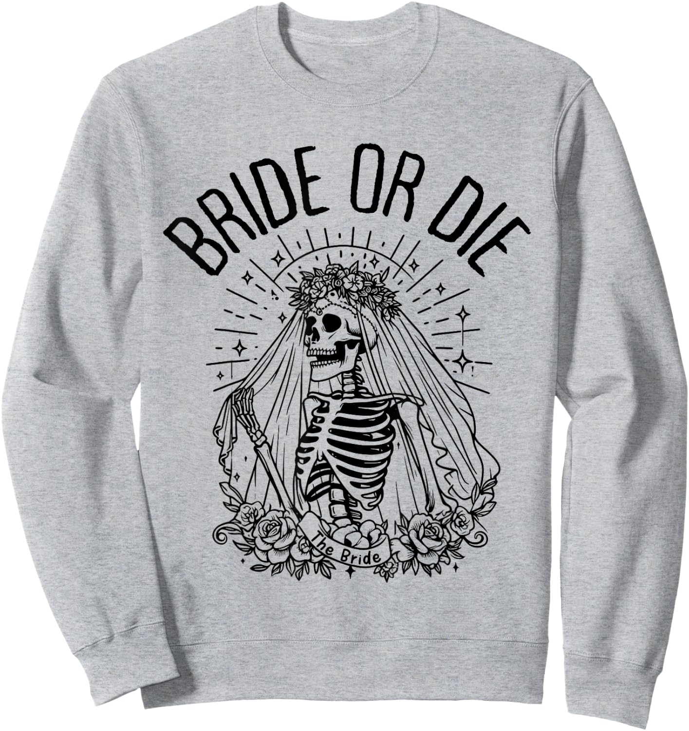 Matching Bride or Die Gothic Skeleton Bridal Bachelorette Sweatshirt - Sweatshirt | Ash