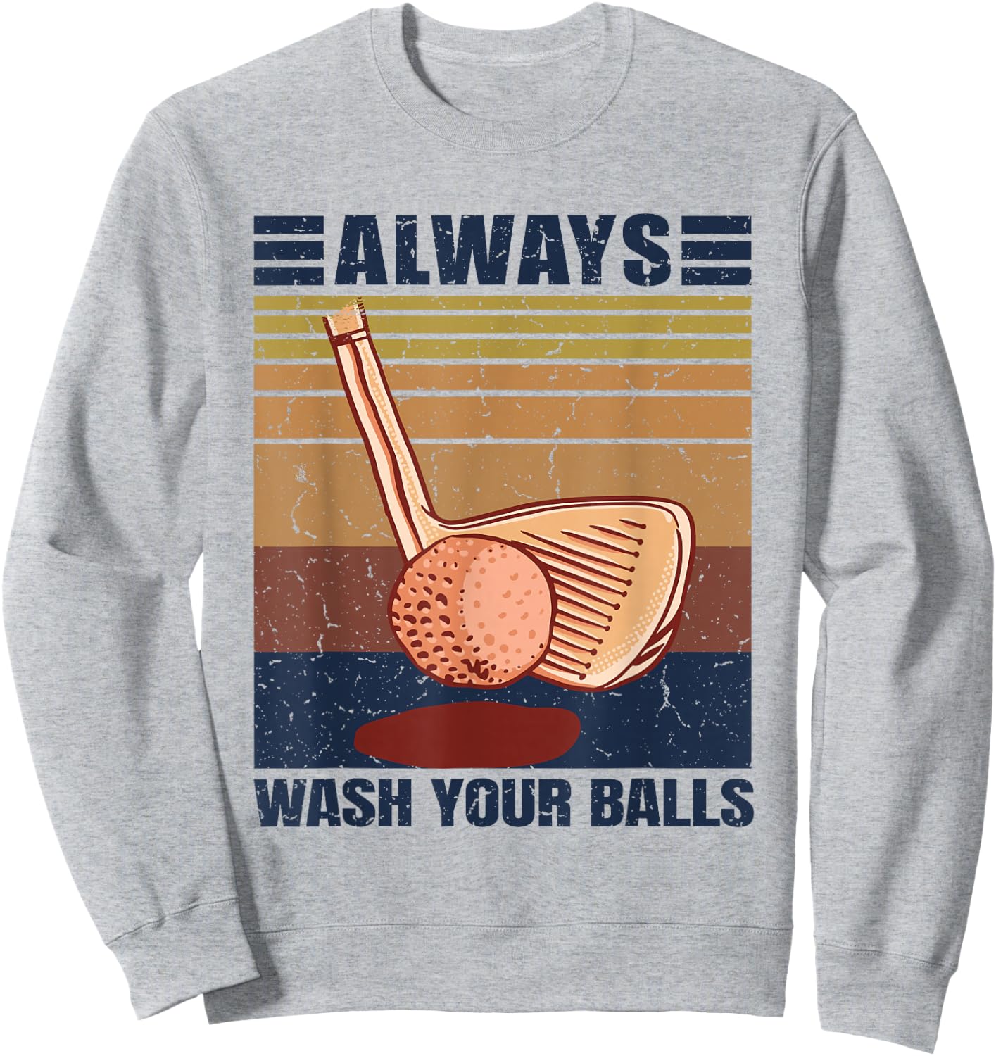 Adult Humor Retro Golf - Always Wash Your Balls Sweatshirt - Sweatshirt | Ash