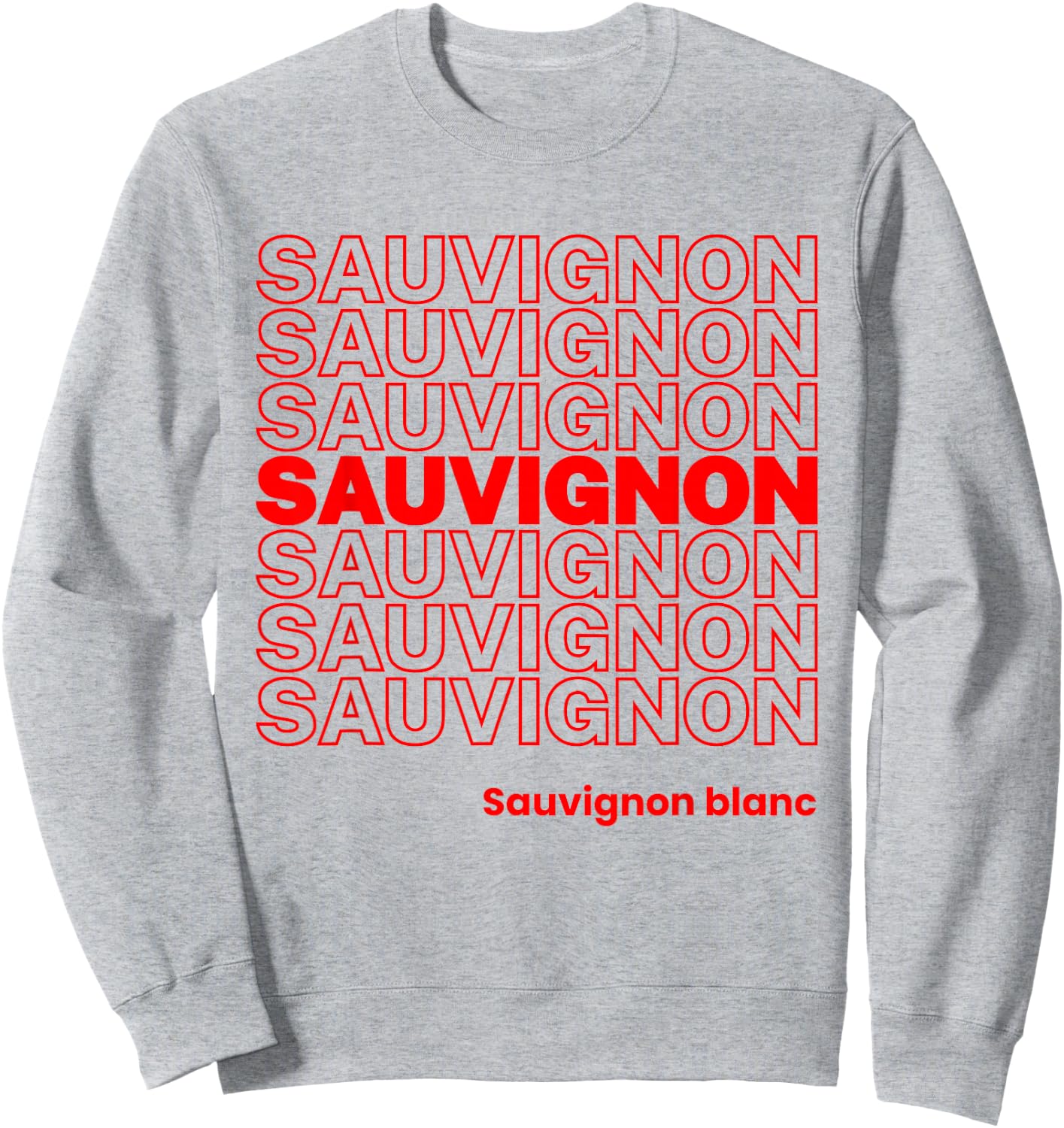 Funny Sauvignon Blanc Sauv Wine Lover Streetwear Sweatshirt - Sweatshirt | Ash