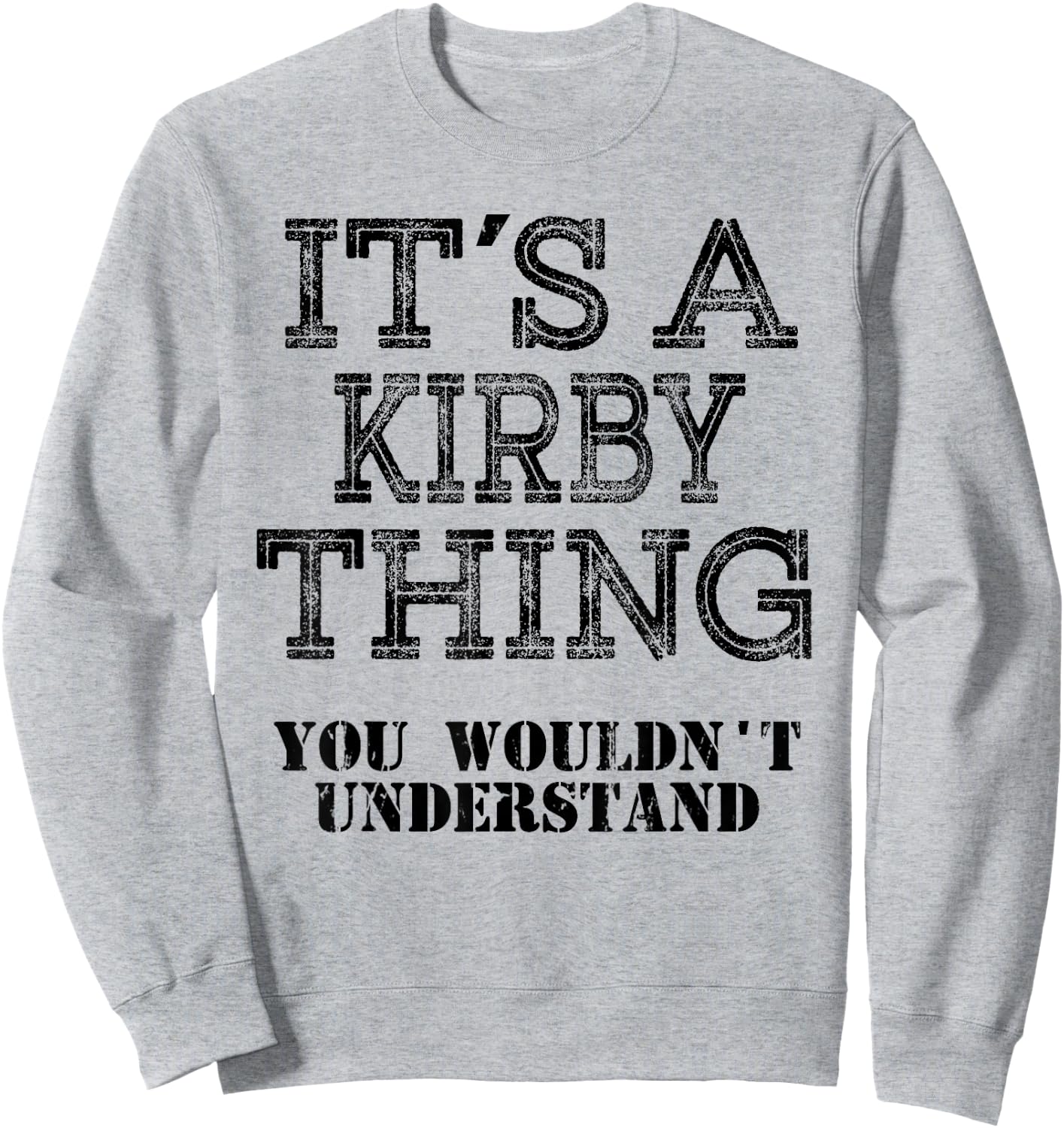Its A Kirby Thing You Wouldnt Understand Matching Family Sweatshirt - Sweatshirt | Ash