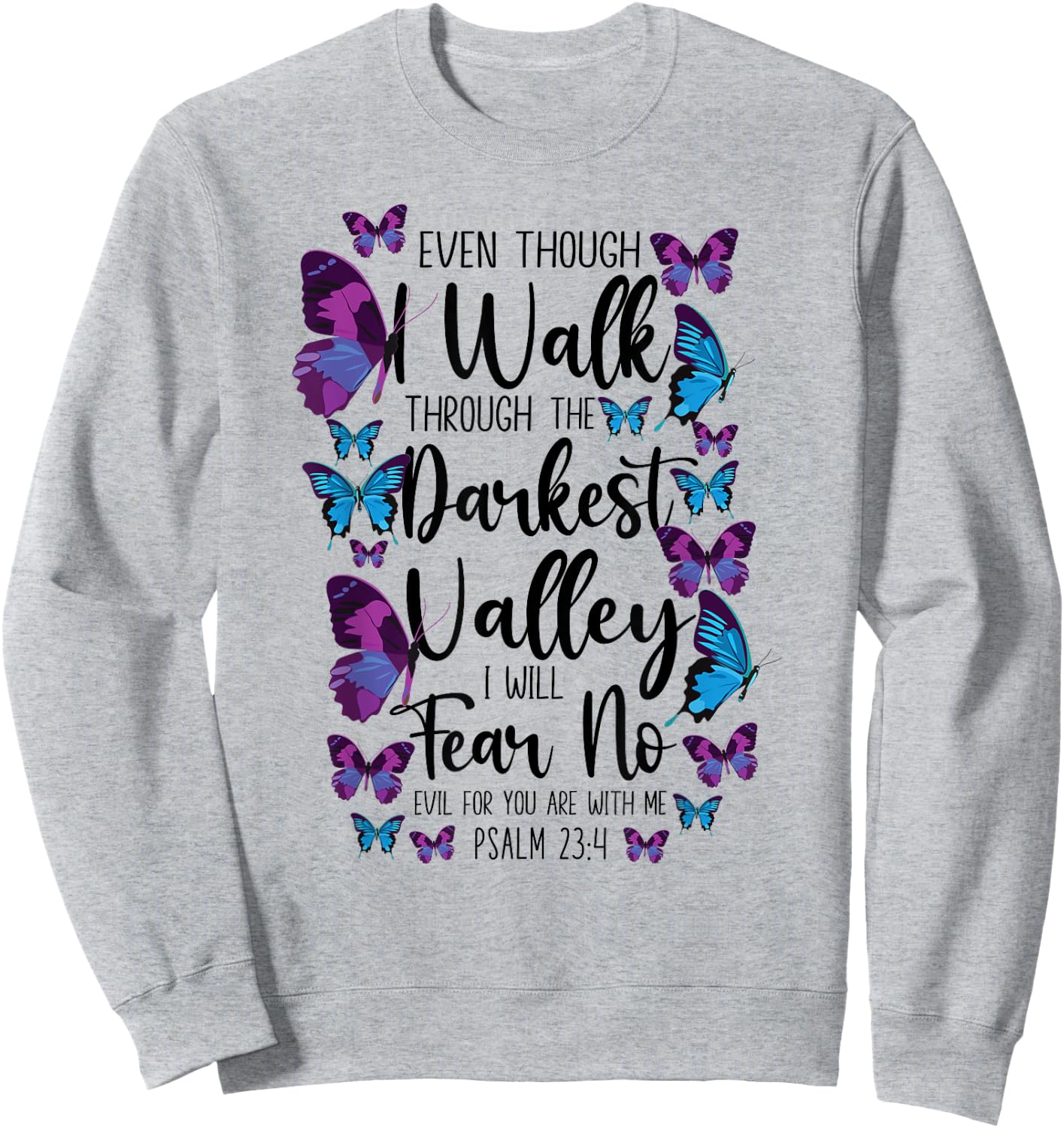 Christian Bible Verse Quote Butterfly Psalm 23:4 Sweatshirt - Sweatshirt | Ash