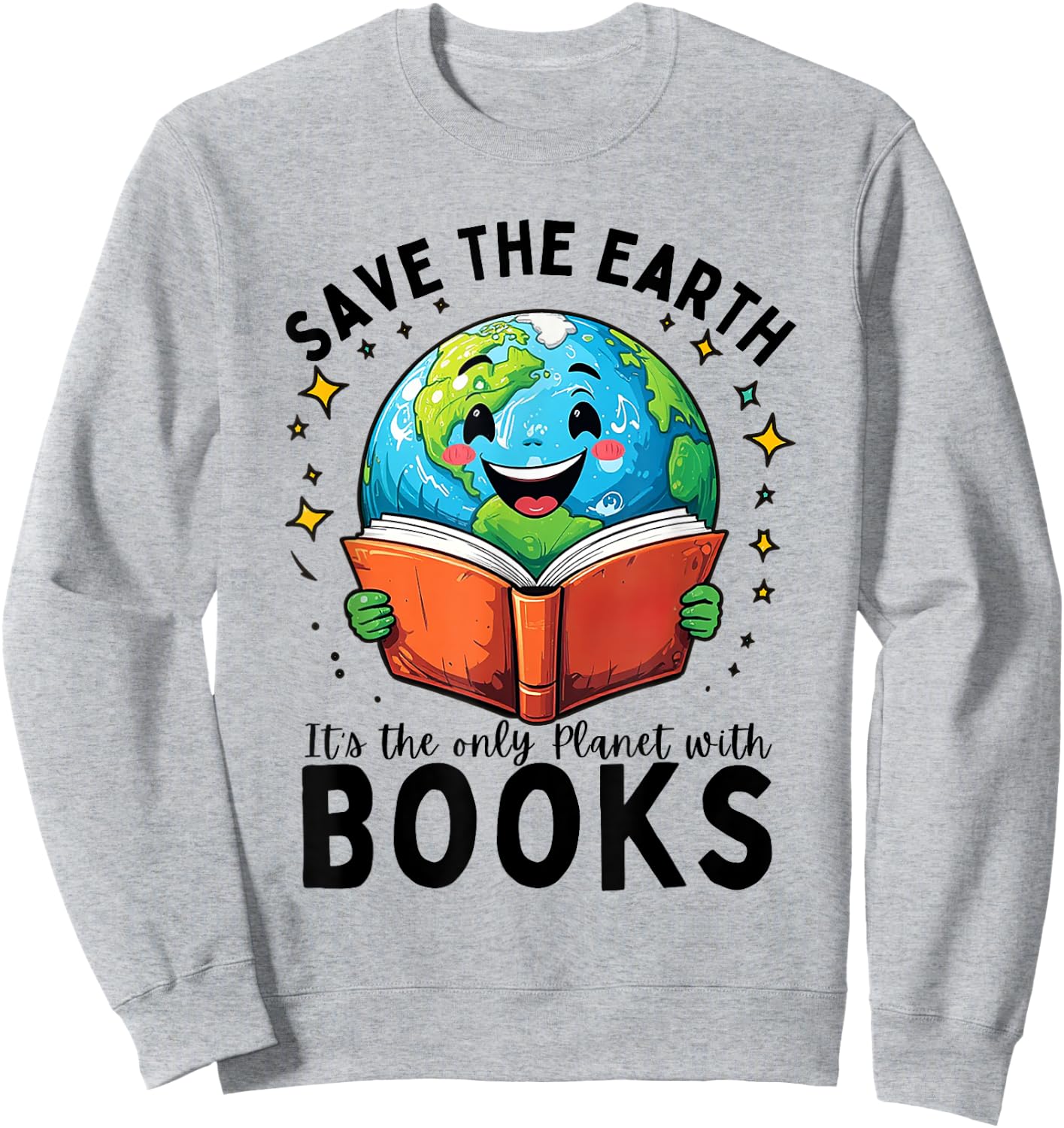 Save Earth It's Only Planet With Books Reader Earth Day Sweatshirt - Sweatshirt | Ash