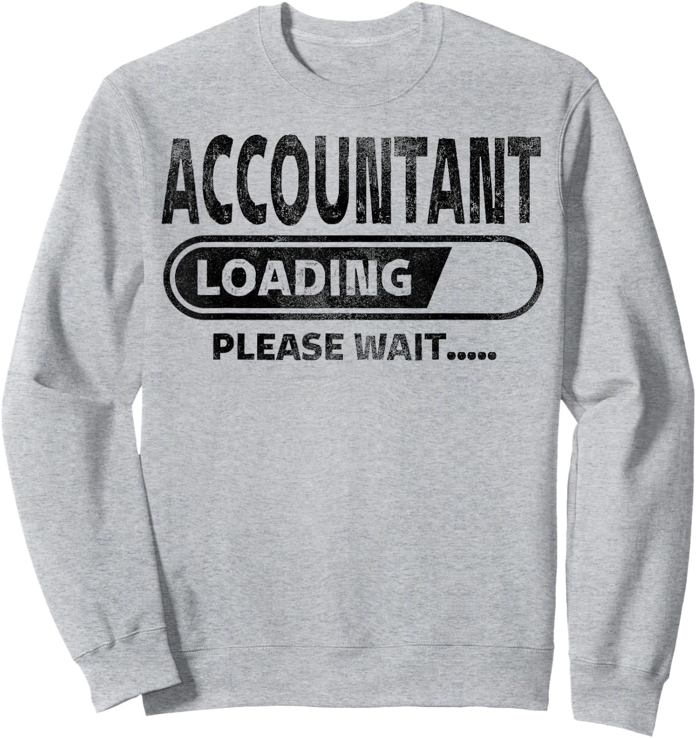 Funny Accountant Loading, Funny Accounting Student Gifts Sweatshirt - Sweatshirt | Ash