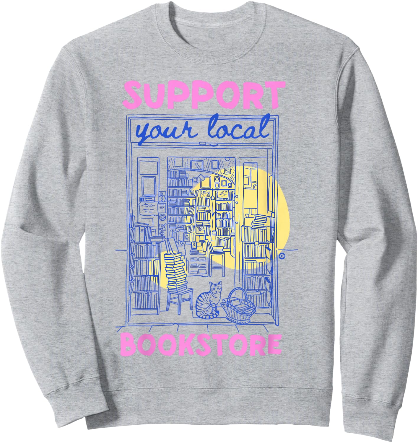Support Your Local Bookstore Summer Bookish Books Lovers Sweatshirt - Sweatshirt | Ash