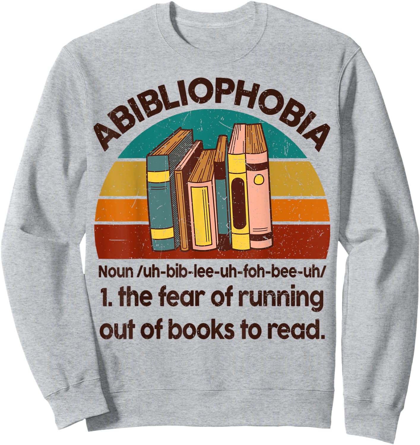 Book-Shirt Abibliophobia Bookworm Girl Women Teacher Reading Sweatshirt - Sweatshirt | Ash