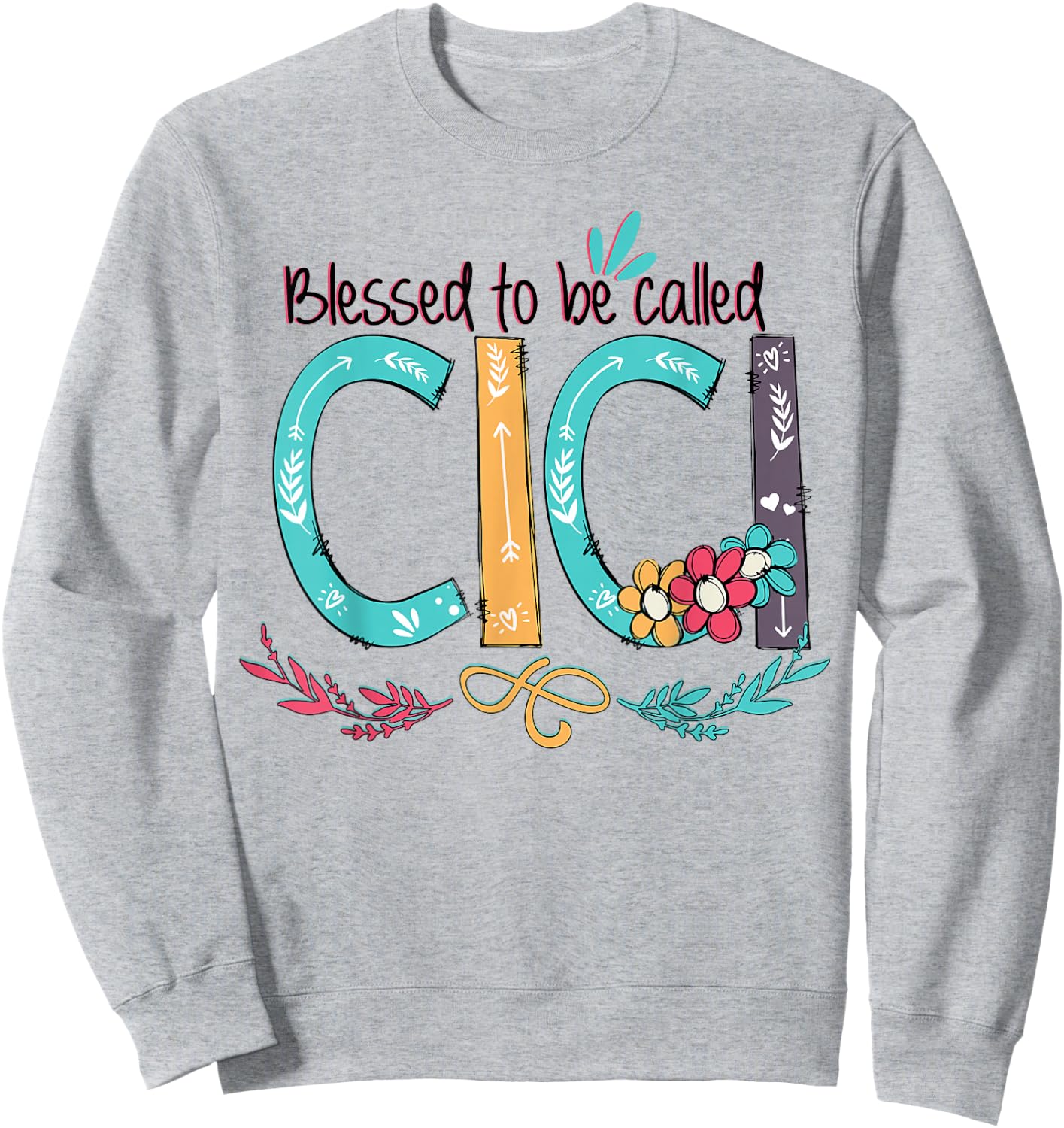 Blessed to be called Cici Colorful gifts-Grandma Sweatshirt - Sweatshirt | Ash