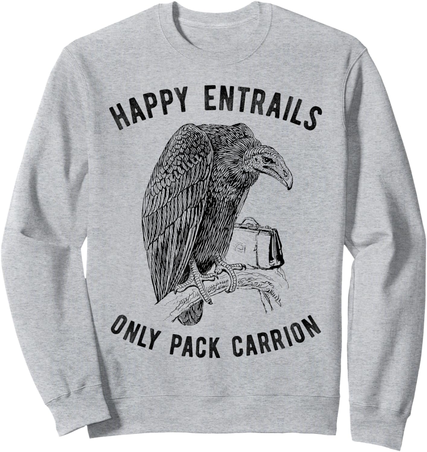 Fun Vulture Happy Entrails Bird Pack Carrion Sweatshirt - Sweatshirt | Ash