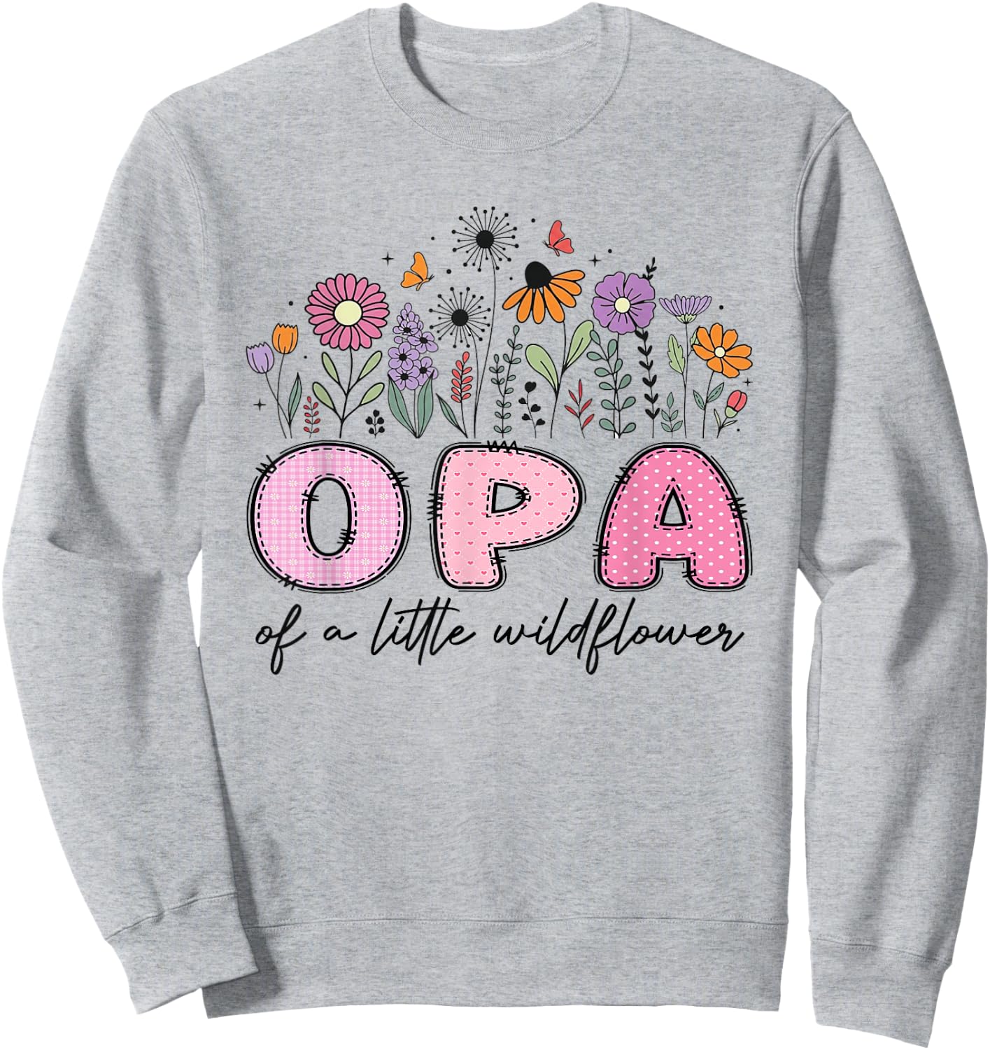 Opa of The Little Wildflower Pink Floral Birthday Girl Sweatshirt - Sweatshirt | Ash