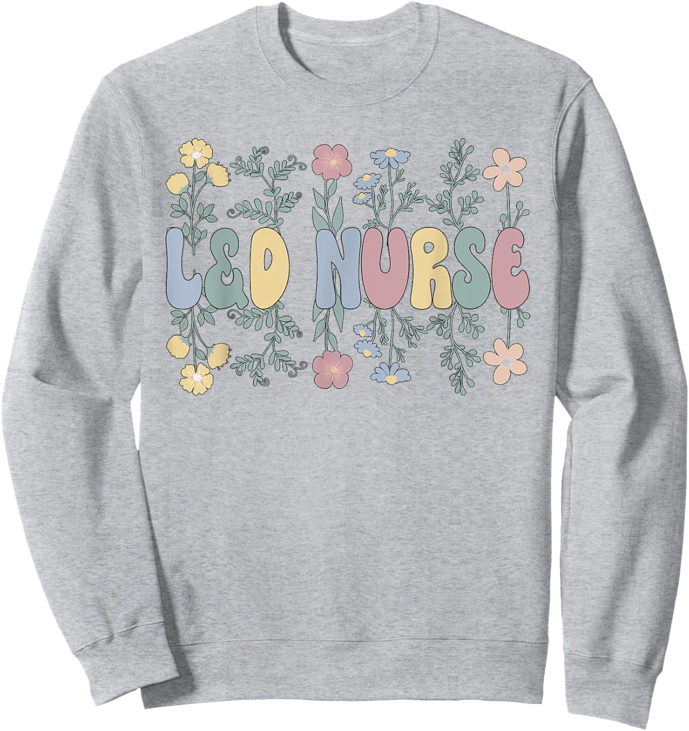 Groovy L&D Nurse Labor And Delivery Nurse Flowers Sweatshirt - Sweatshirt | Ash