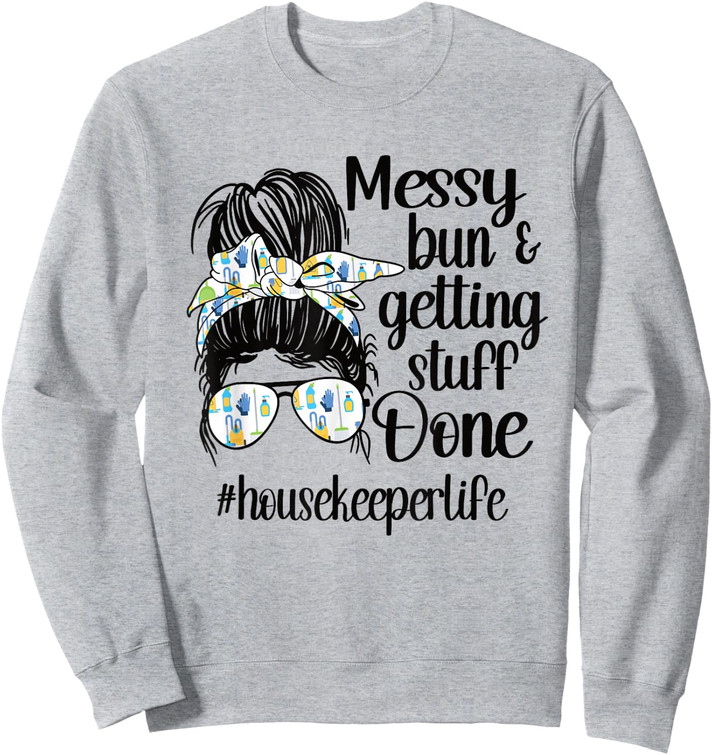 Housekeeper Life Messy Bun Cleaning Housekeeping Small Sweatshirt - Sweatshirt | Ash