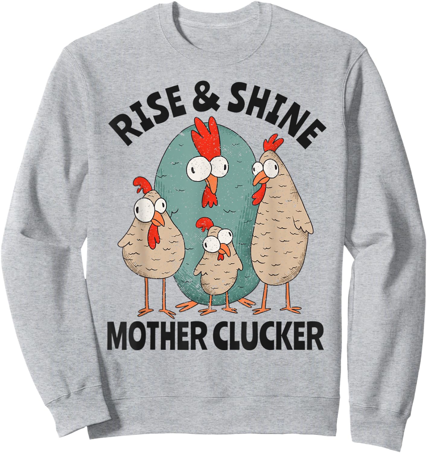 Rise & Shine Mother Clucker Crazy Chicken Sweatshirt - Sweatshirt | Ash