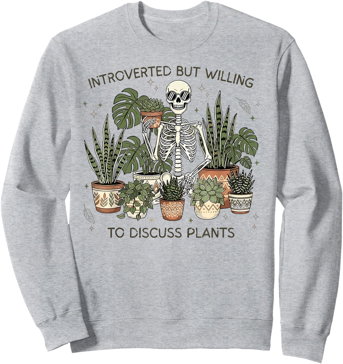 Introverted But Willing to Discuss Plants Sweatshirt - Sweatshirt | Ash