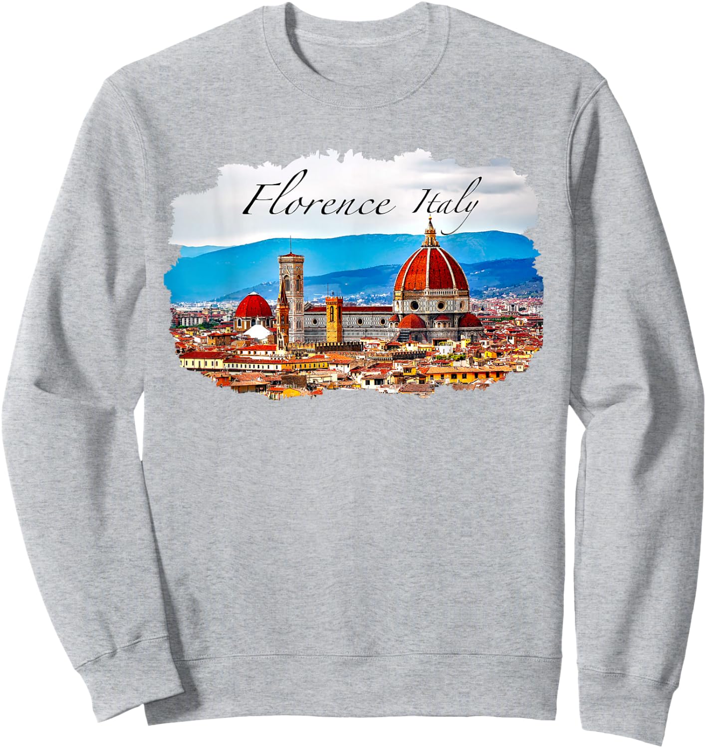 Florence Italy Trip : The Dome, Duomo & Bell Tower Sweatshirt - Sweatshirt | Ash