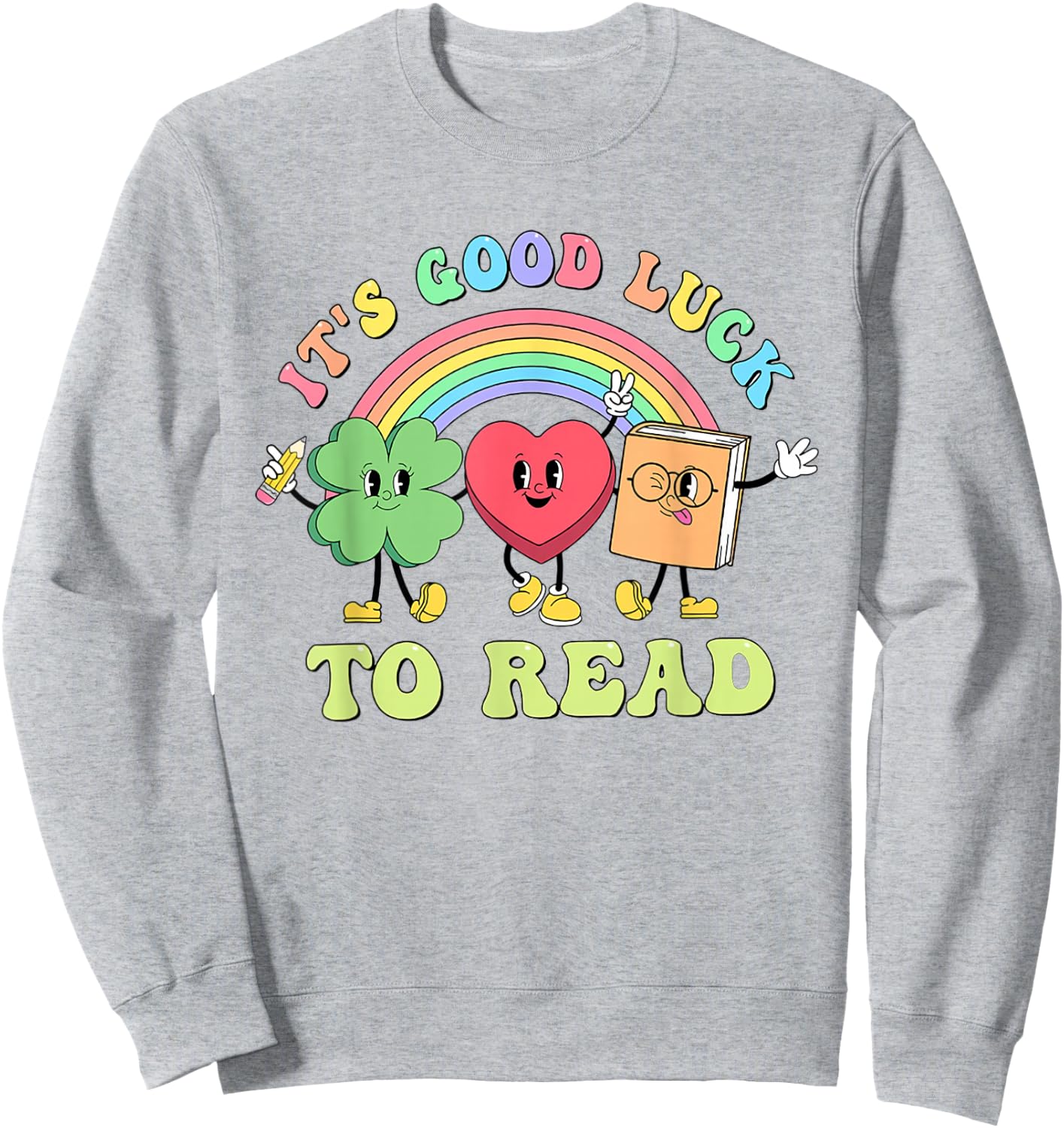 Its Good Luck To Read St Patrick's Rainbow Librarian Bookish Sweatshirt - Sweatshirt | Ash