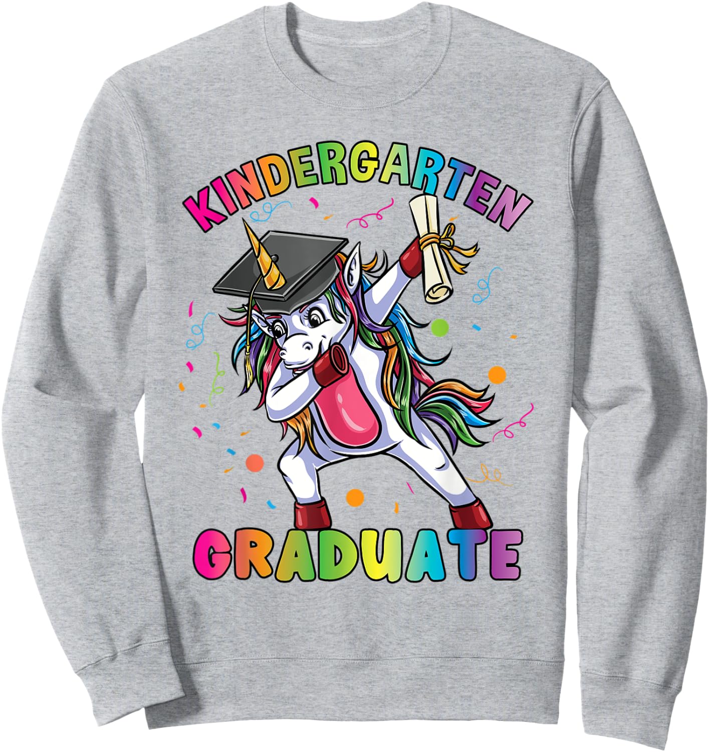 Kindergarten Graduate Unicorn Last Day Of School Sweatshirt - Sweatshirt | Ash