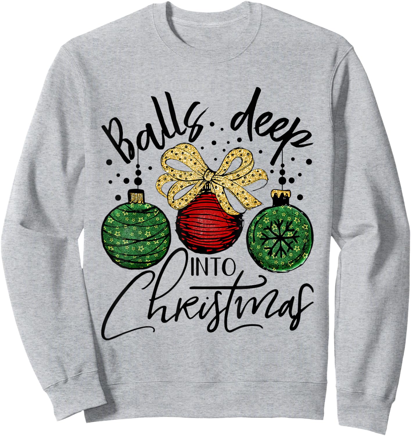 Balls Deep Into Christmas holiday pajamas red green plaid Sweatshirt - Sweatshirt | Ash
