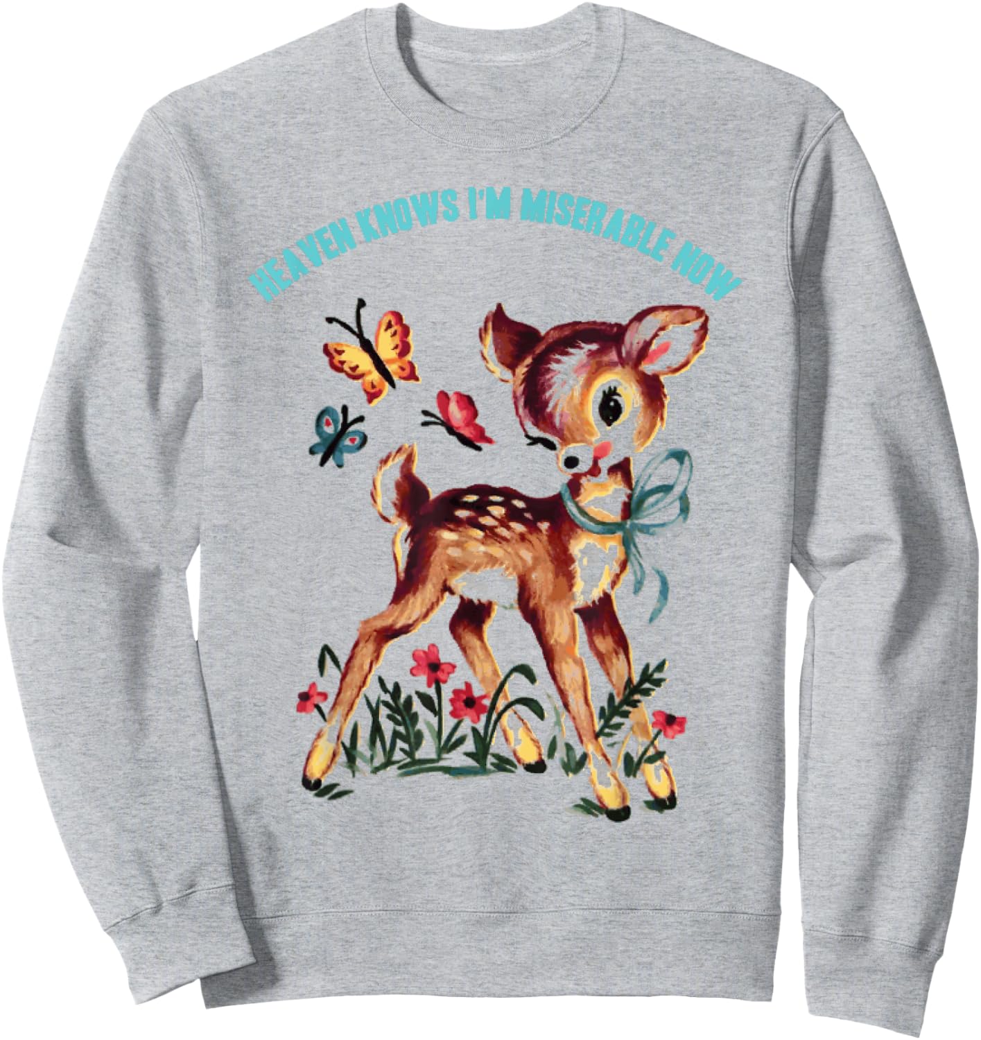 Funny Heaven Knows I'm Miserable Now 80s Vintage Sweatshirt - Sweatshirt | Ash