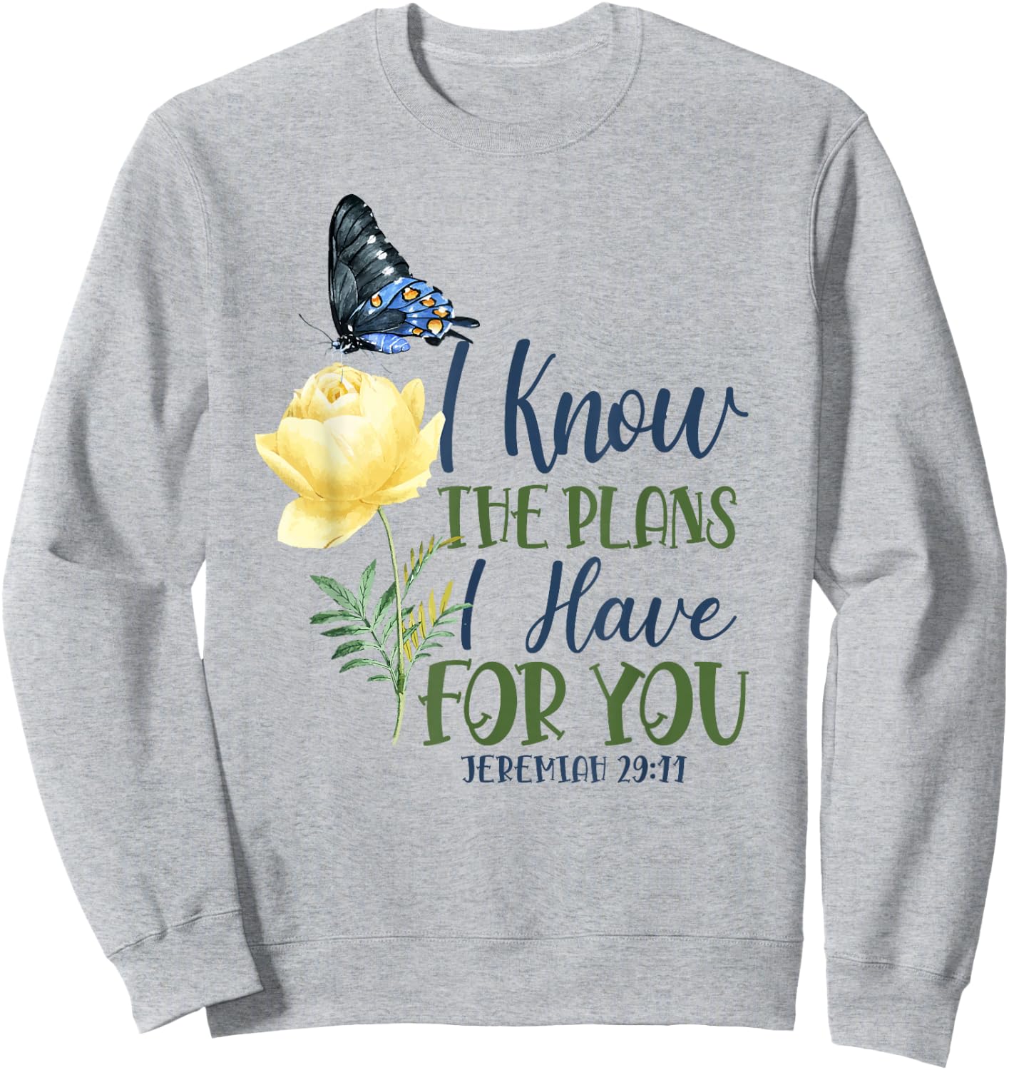 Christian Bible Verse Butterfly Rose Flower Jeremiah 29:11 Sweatshirt - Sweatshirt | Ash