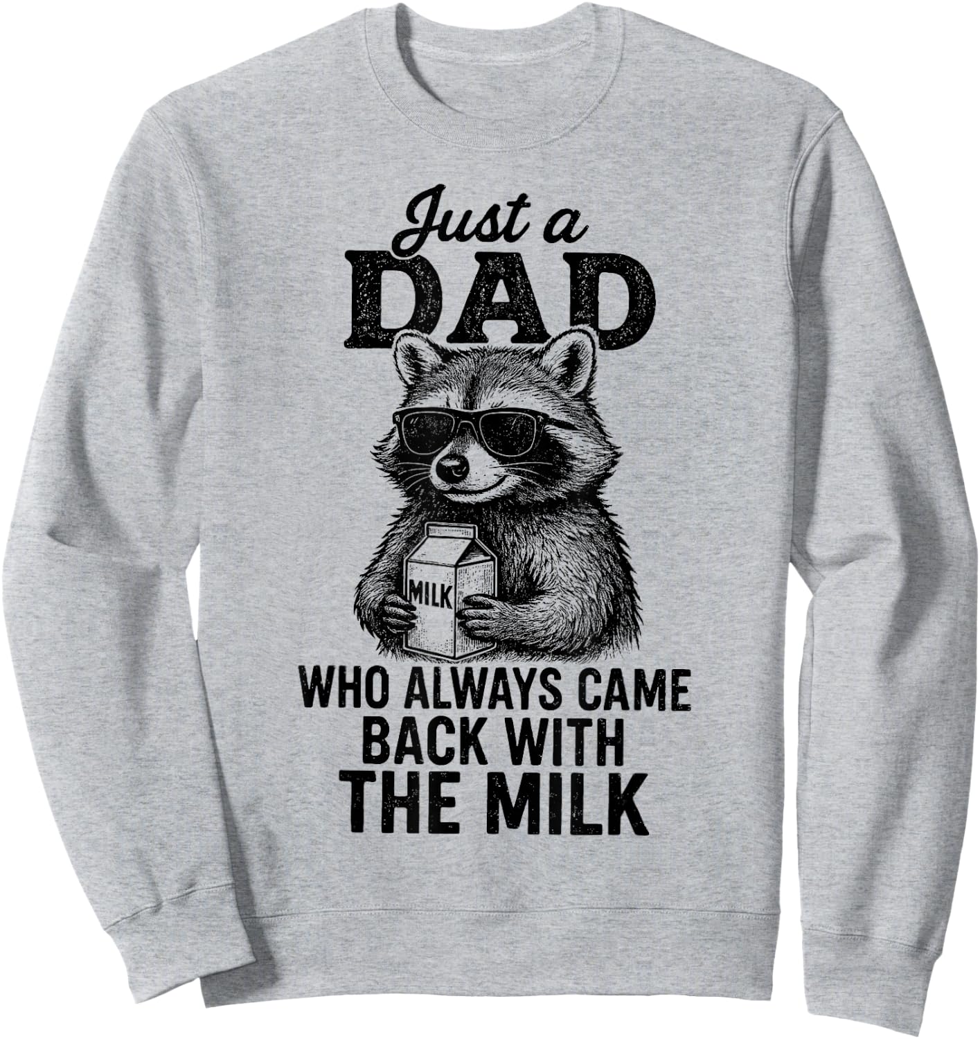 With the Milk Fathers Day Sweatshirt - Sweatshirt | Ash