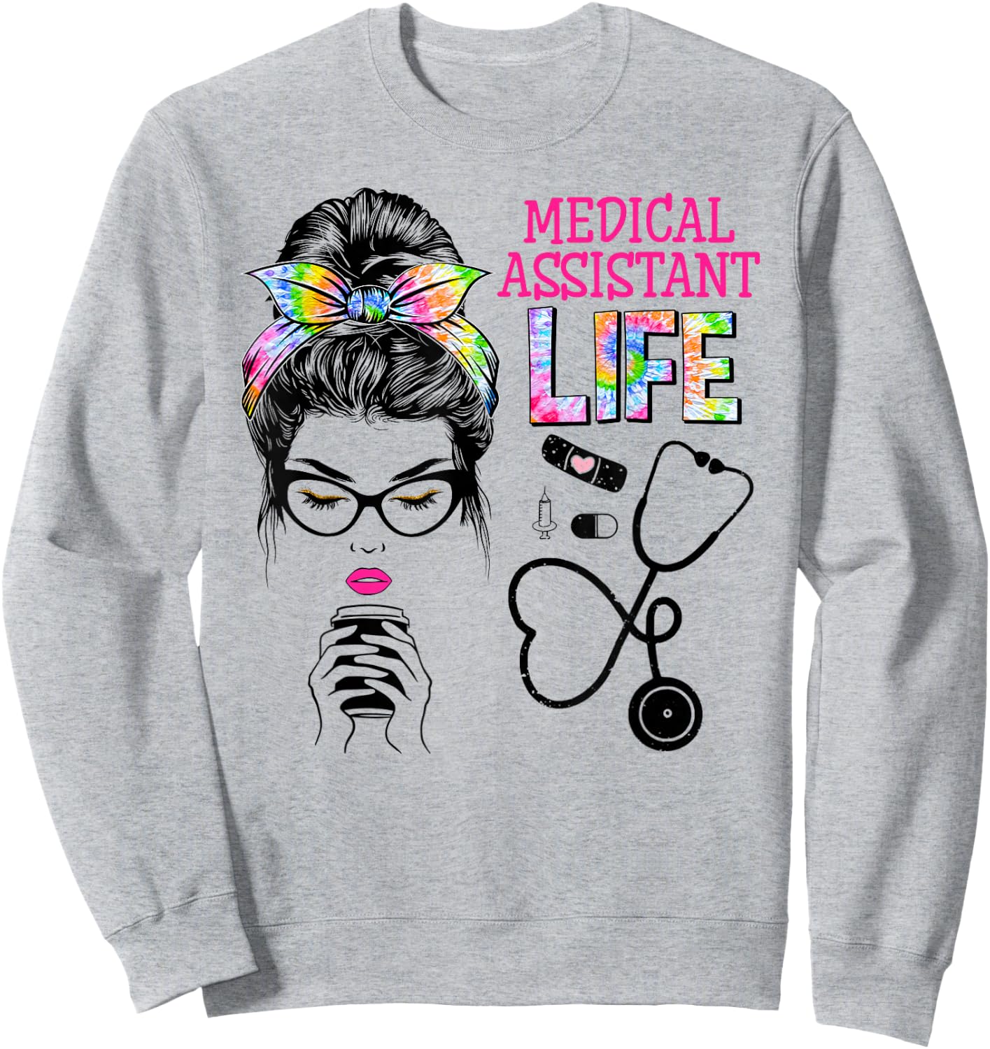 Medical Assistant Stethoscope Tie Dye Messy Bun Nurses Week Sweatshirt - Sweatshirt | Ash