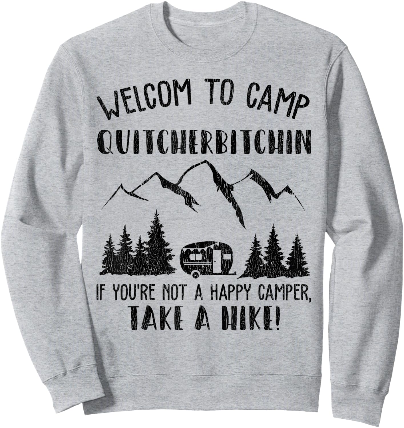 Funny Camping Welcome To Camp Quitcherbitchin Sweatshirt - Sweatshirt | Ash
