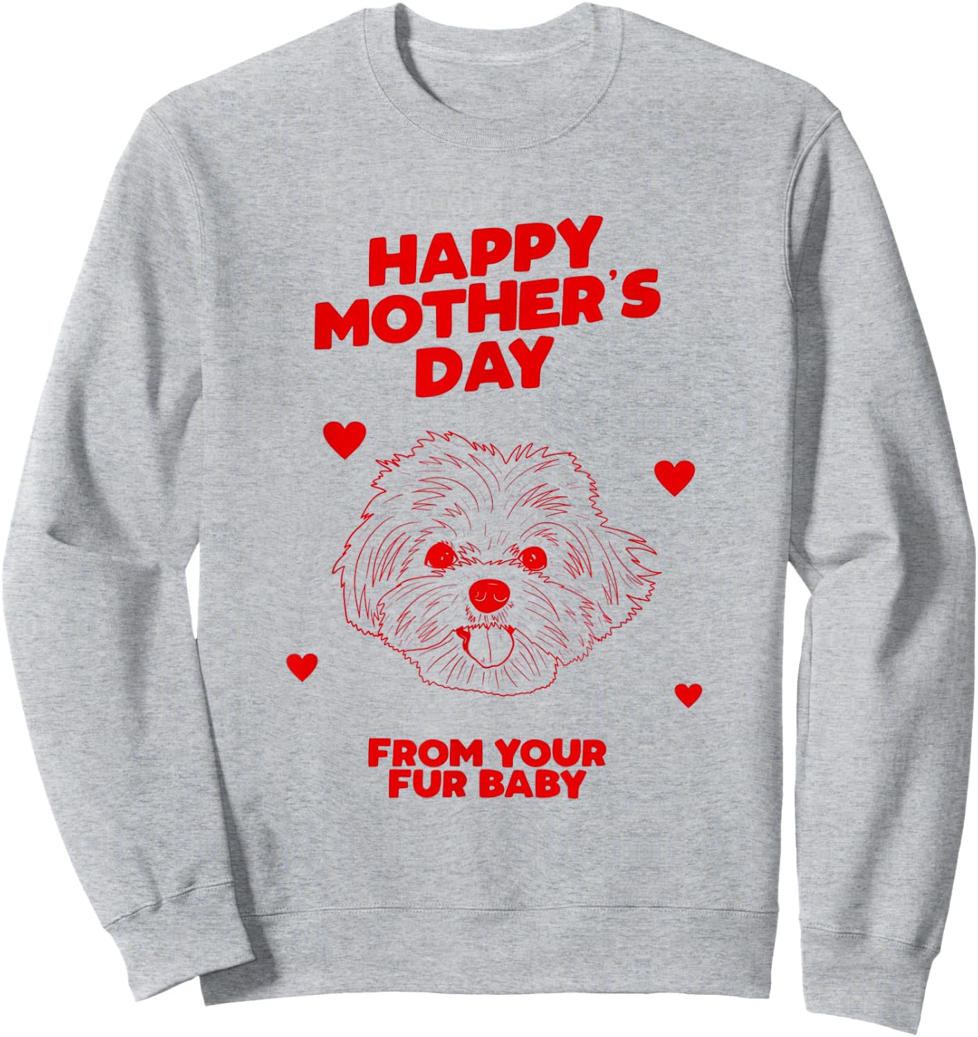 Happy Mother's Day From Your Fur Baby Dog Mom Gift Sweatshirt - Sweatshirt | Ash