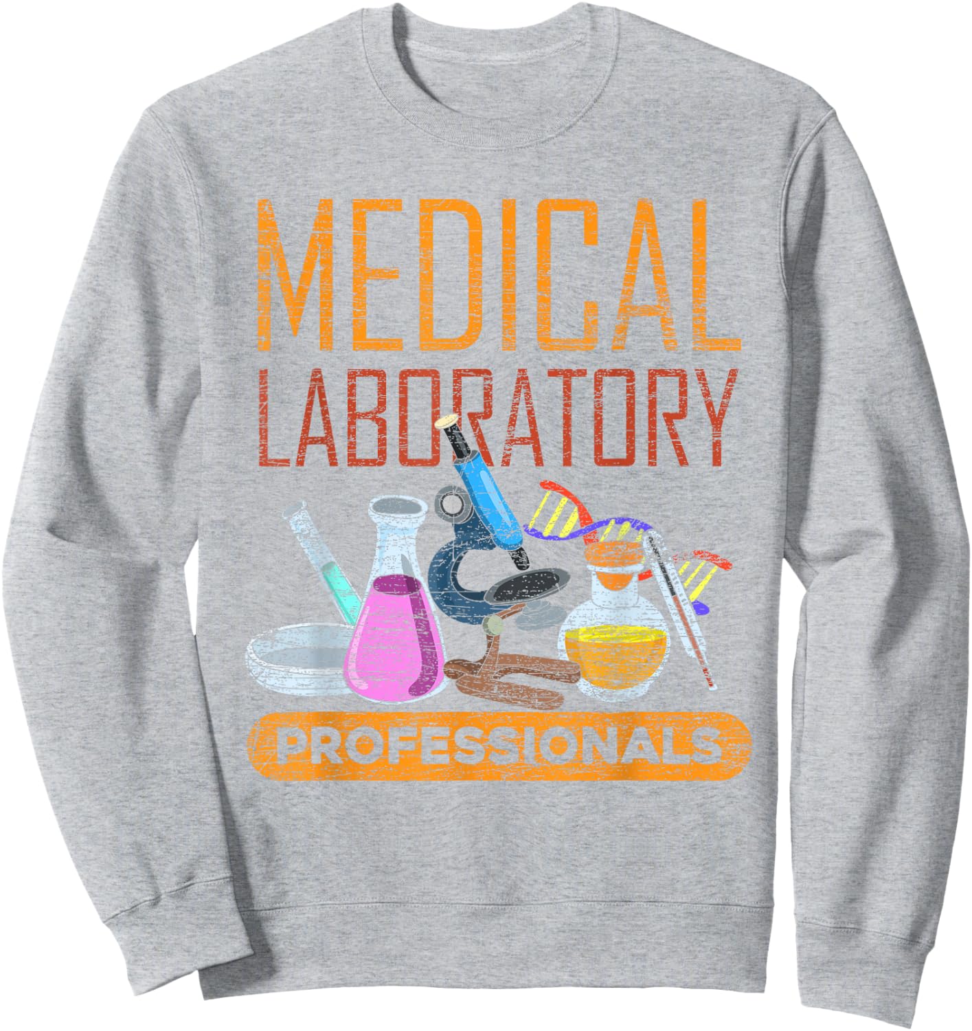 Med Lab Technician Medical Laboratory Professionals Sweatshirt - Sweatshirt | Ash