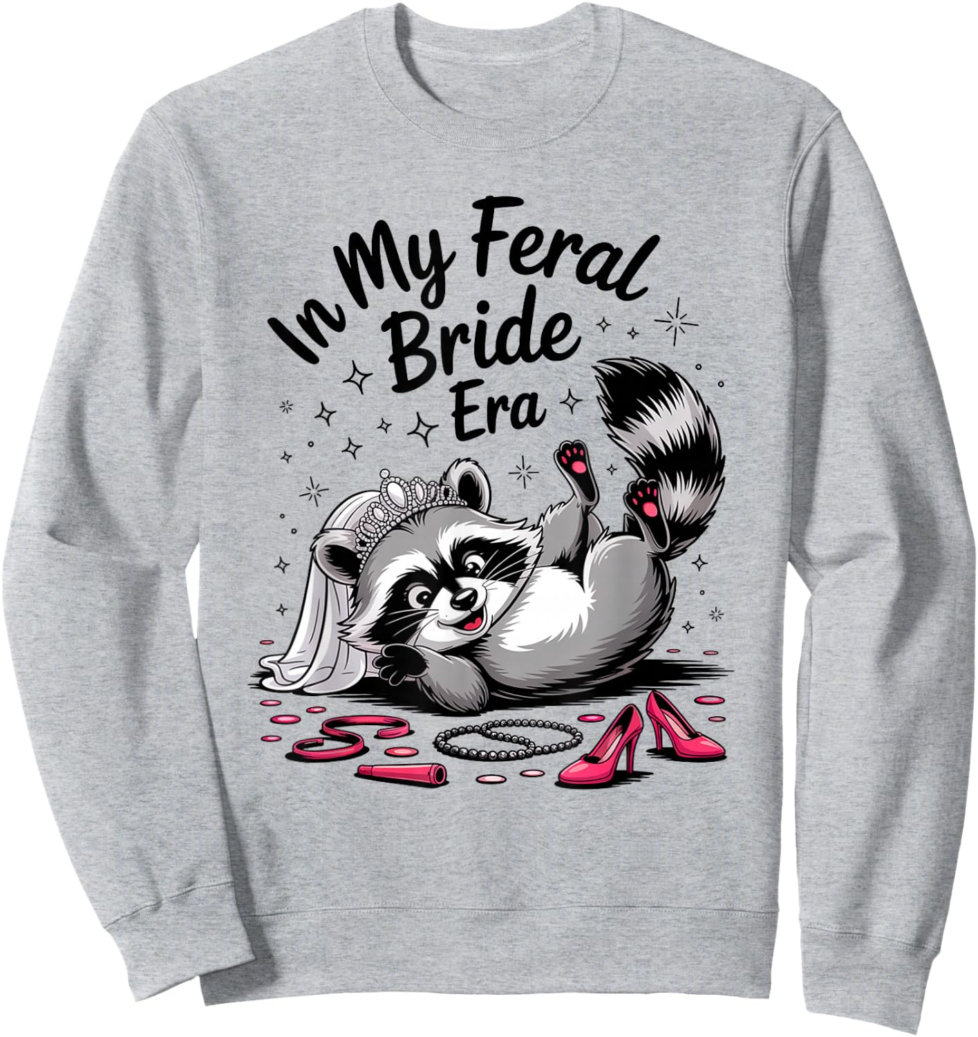 in My Feral Bride Era Funny Raccoon Bridal Sweatshirt - Sweatshirt | Ash