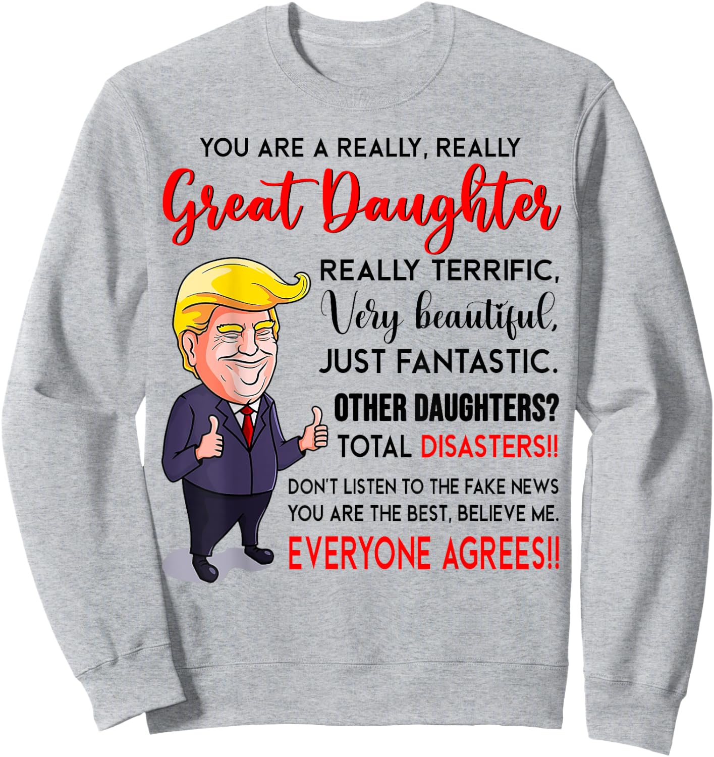 Funny Donald Trump You're A Really Great Daughter Sweatshirt - Sweatshirt | Ash