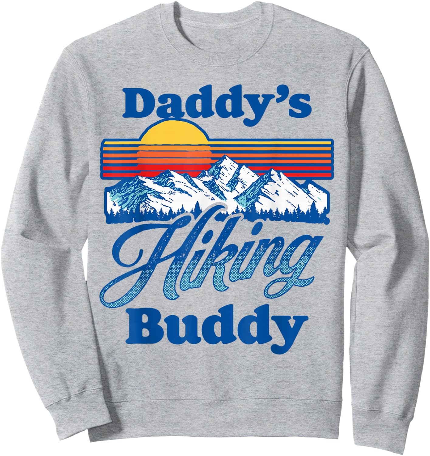 Daddy's Hiking Buddy Fun Nature Fathers Outdoor 80s Mountain Sweatshirt - Sweatshirt | Ash