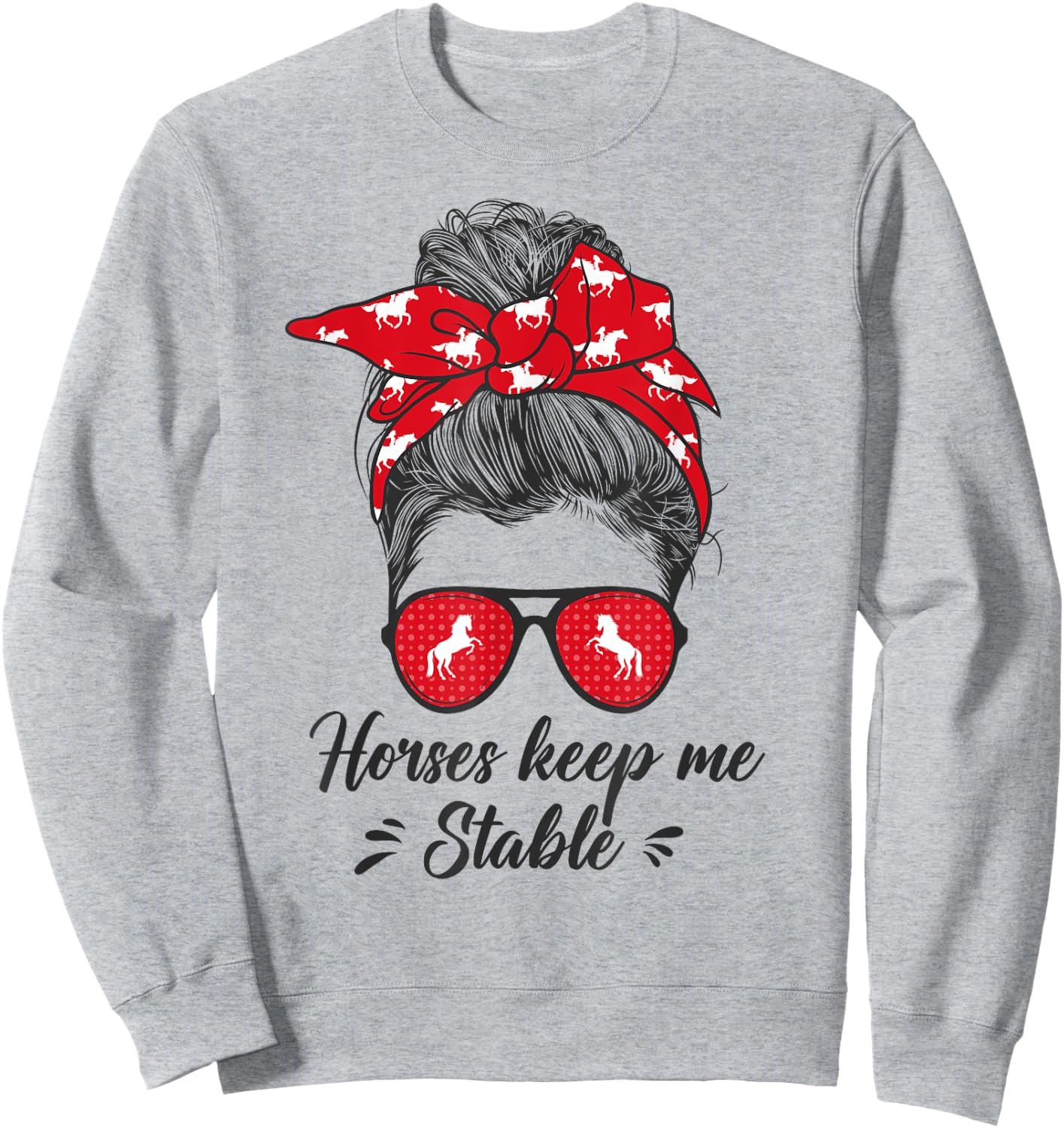 Funny Horses Keep me Stable Messy Bun Girl - Horse Riding Sweatshirt - Sweatshirt | Ash