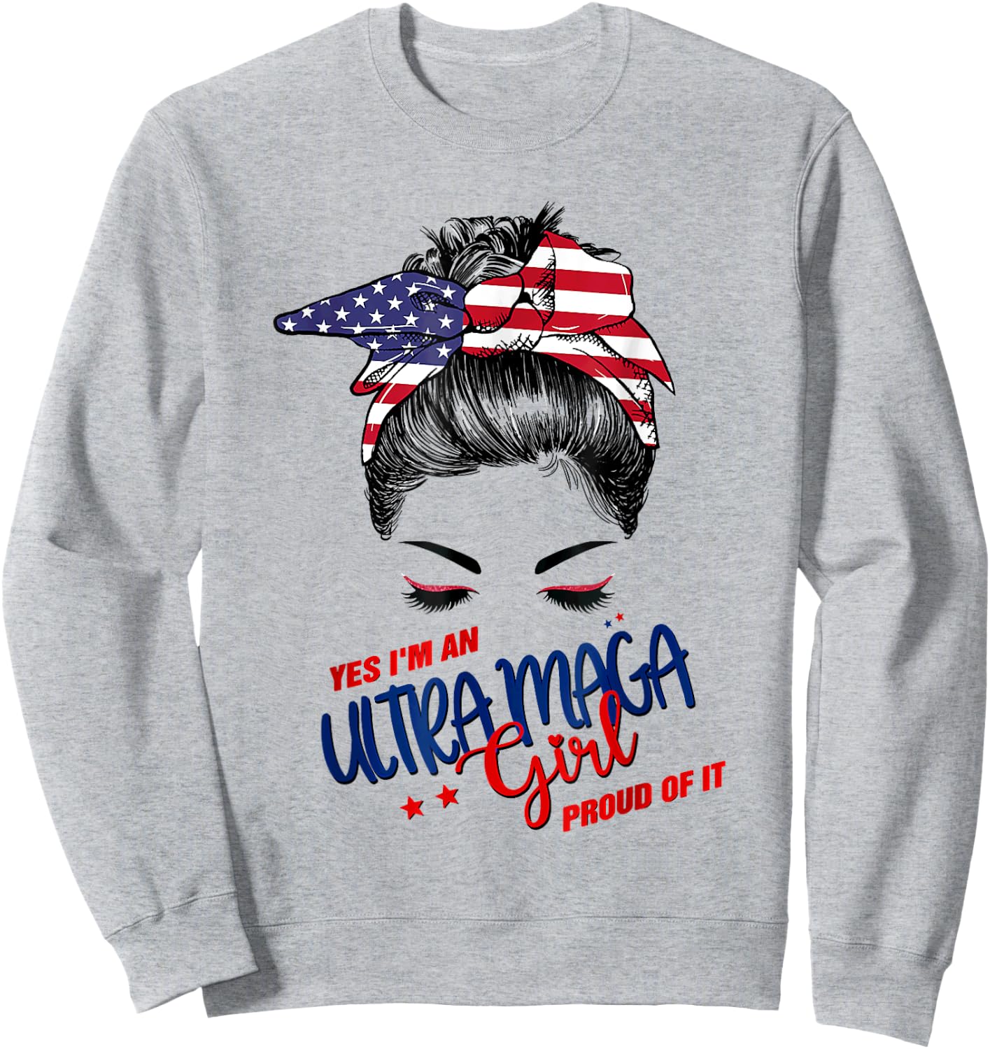 Yes I'm An Ultra Maga Girl Proud Of It Bunny Hair US Flag Sweatshirt - Sweatshirt | Ash