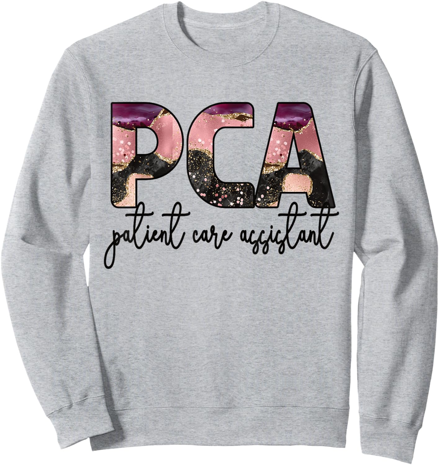 PCA Patient Care Assistant PCA Nurse Sweatshirt - Sweatshirt | Ash