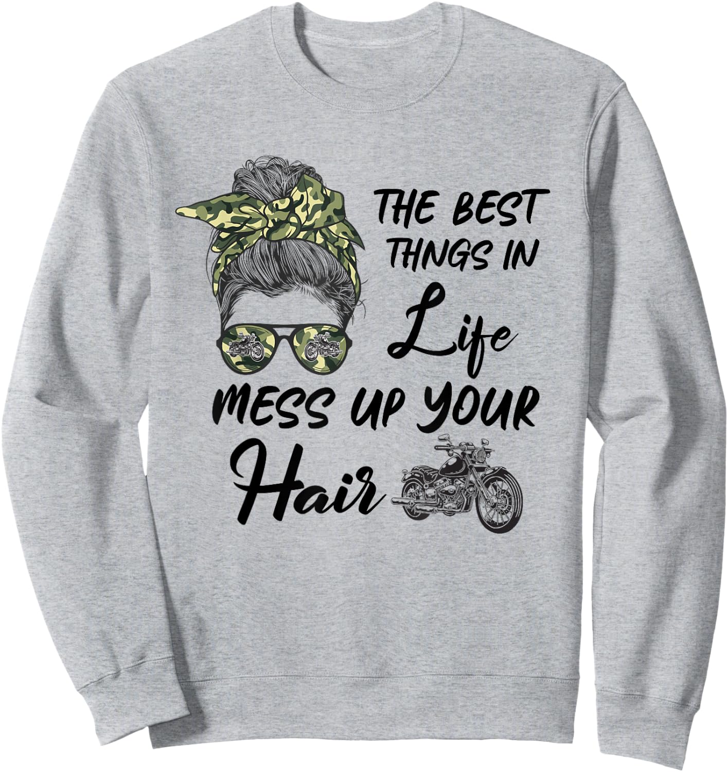 The Best Things In Life Mess Up Your Hair Motorcycle Lover Sweatshirt - Sweatshirt | Ash