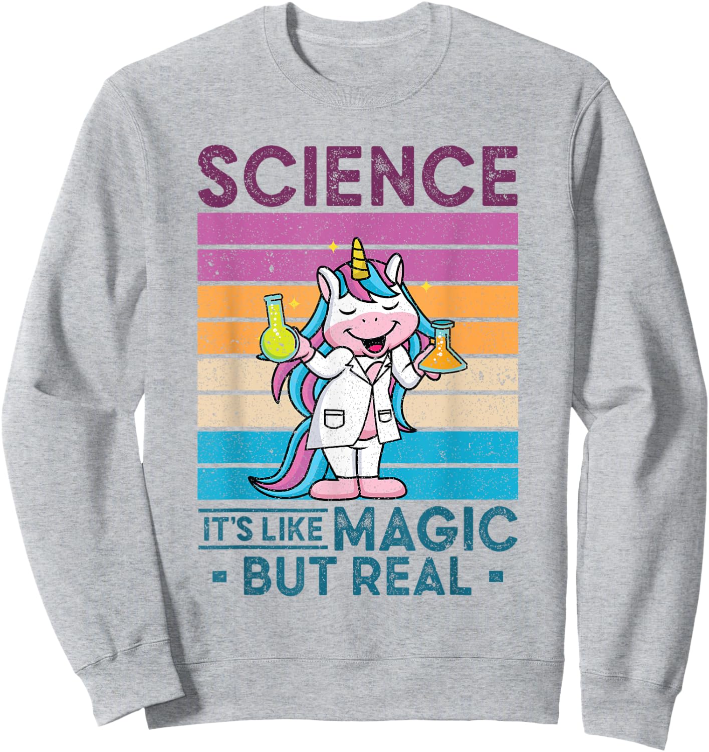 Science It's Like Magic But Real Unicorn Scientist Science Sweatshirt - Sweatshirt | Ash