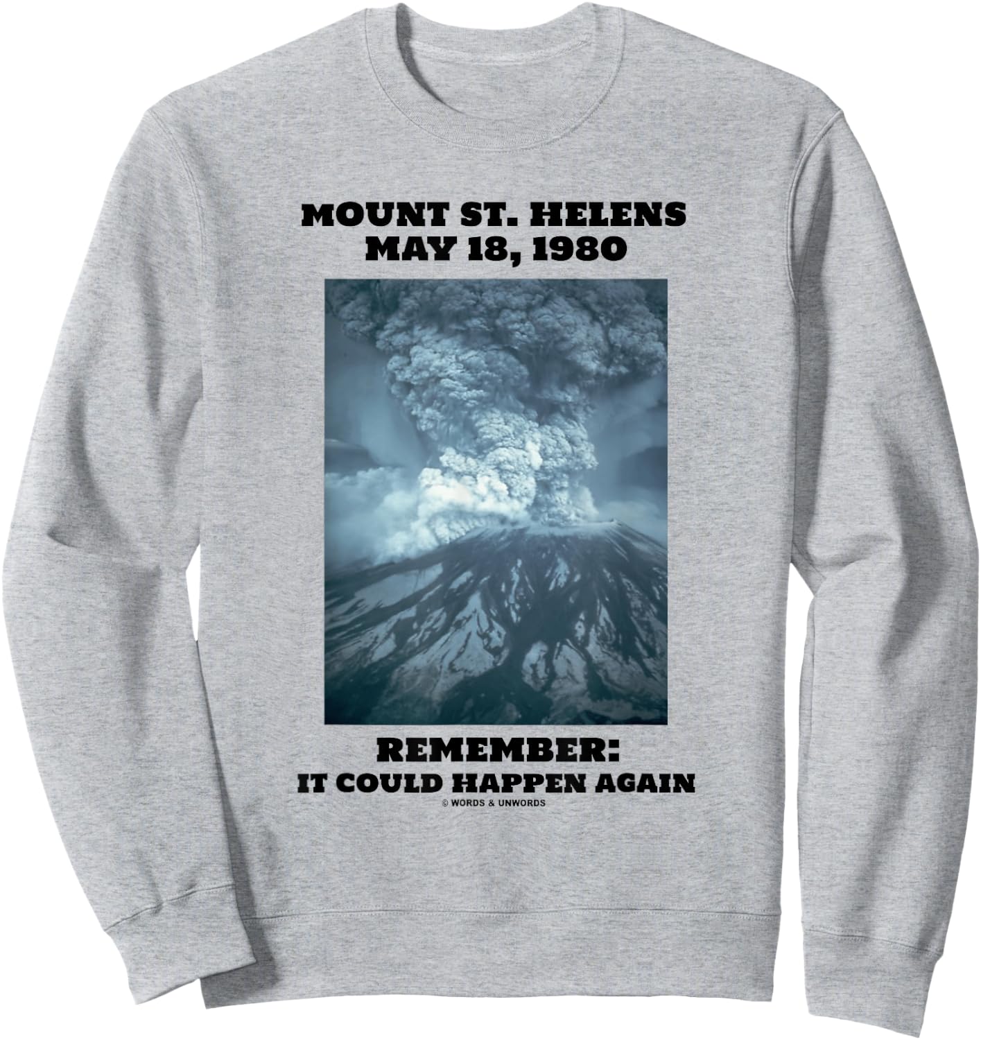 Mount St. Helens May 18, 1980 Remember It Could Happen Again Sweatshirt - Sweatshirt | Ash