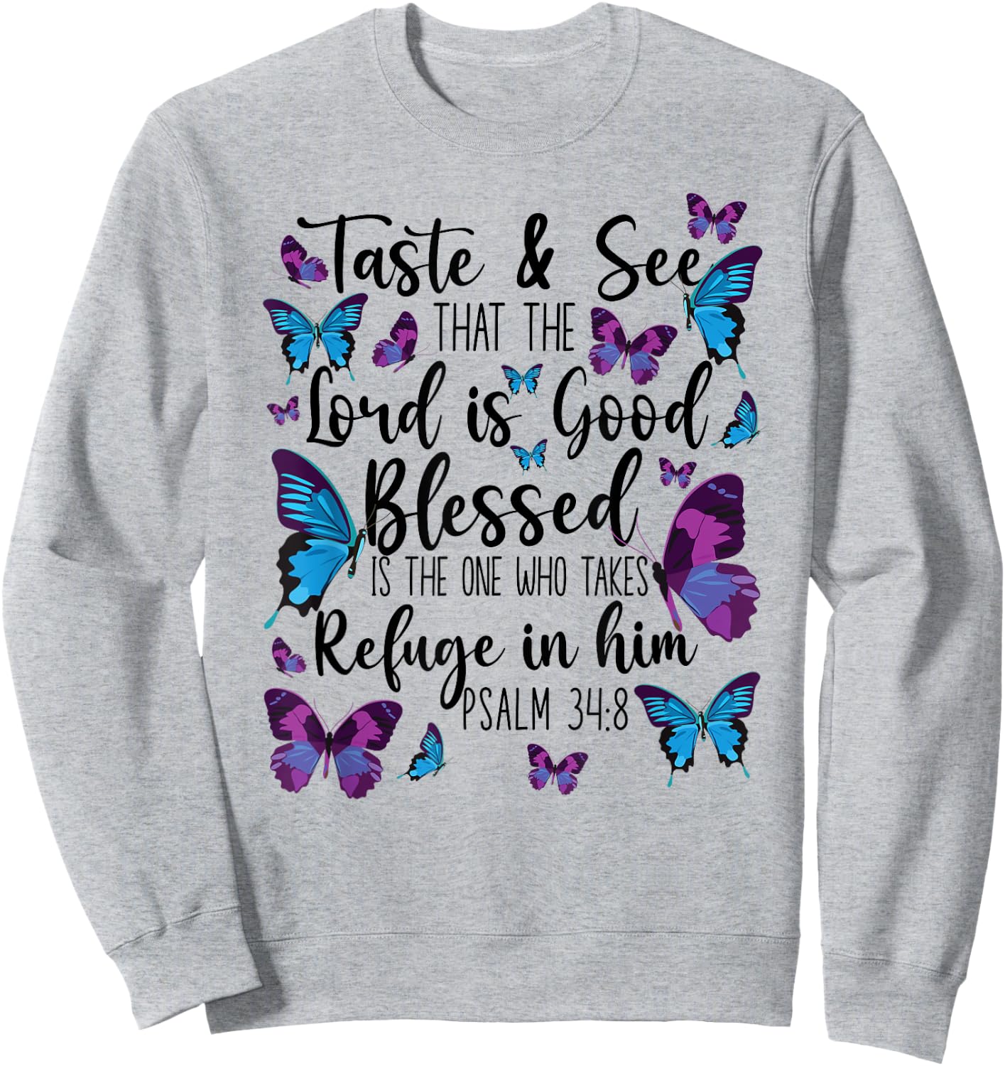 Christian Bible Verse Quote Butterfly Psalm 34:8 Sweatshirt - Sweatshirt | Ash