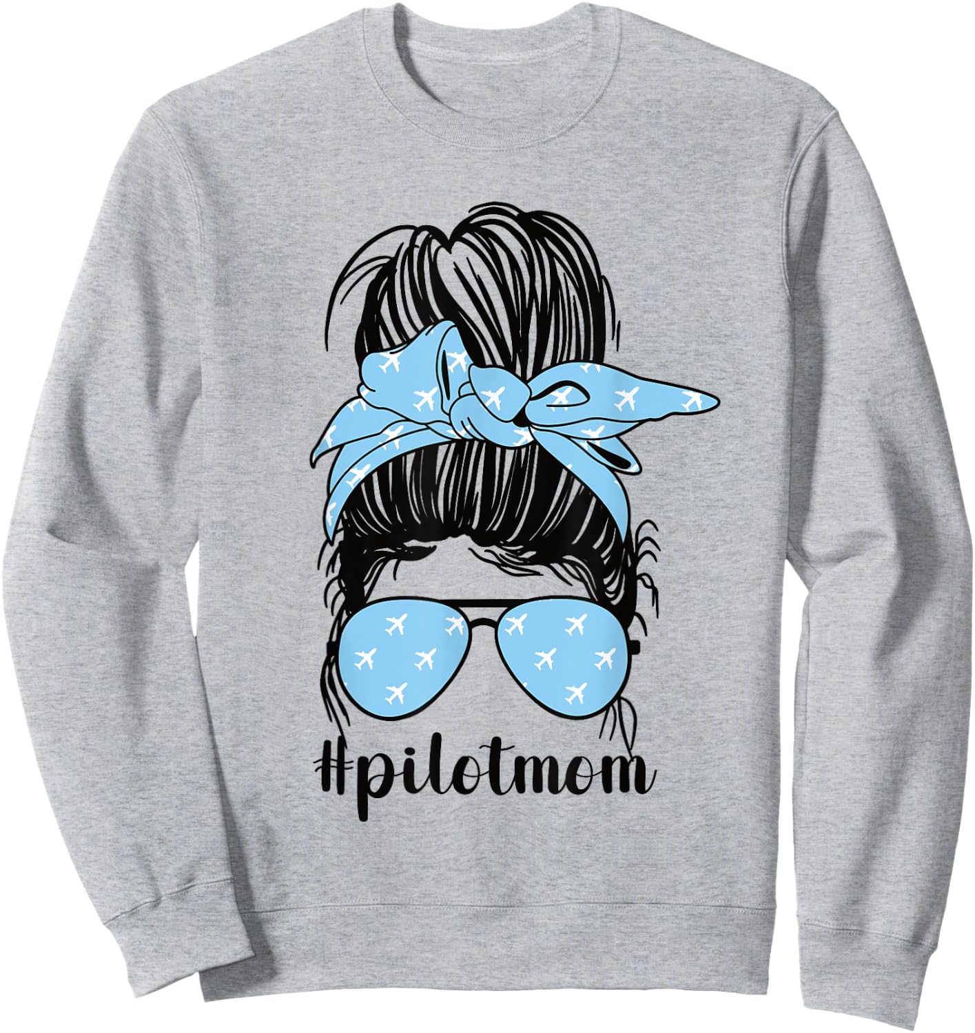 Pilot Mom Messy Bun Mom Of A Pilot Mama Pilot Mother Sweatshirt - Sweatshirt | Ash