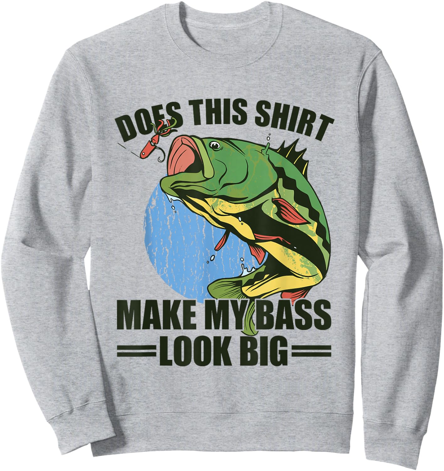 Does This Shirt Make My Bass Look Big Funny Fishing Sweatshirt - Sweatshirt | Ash