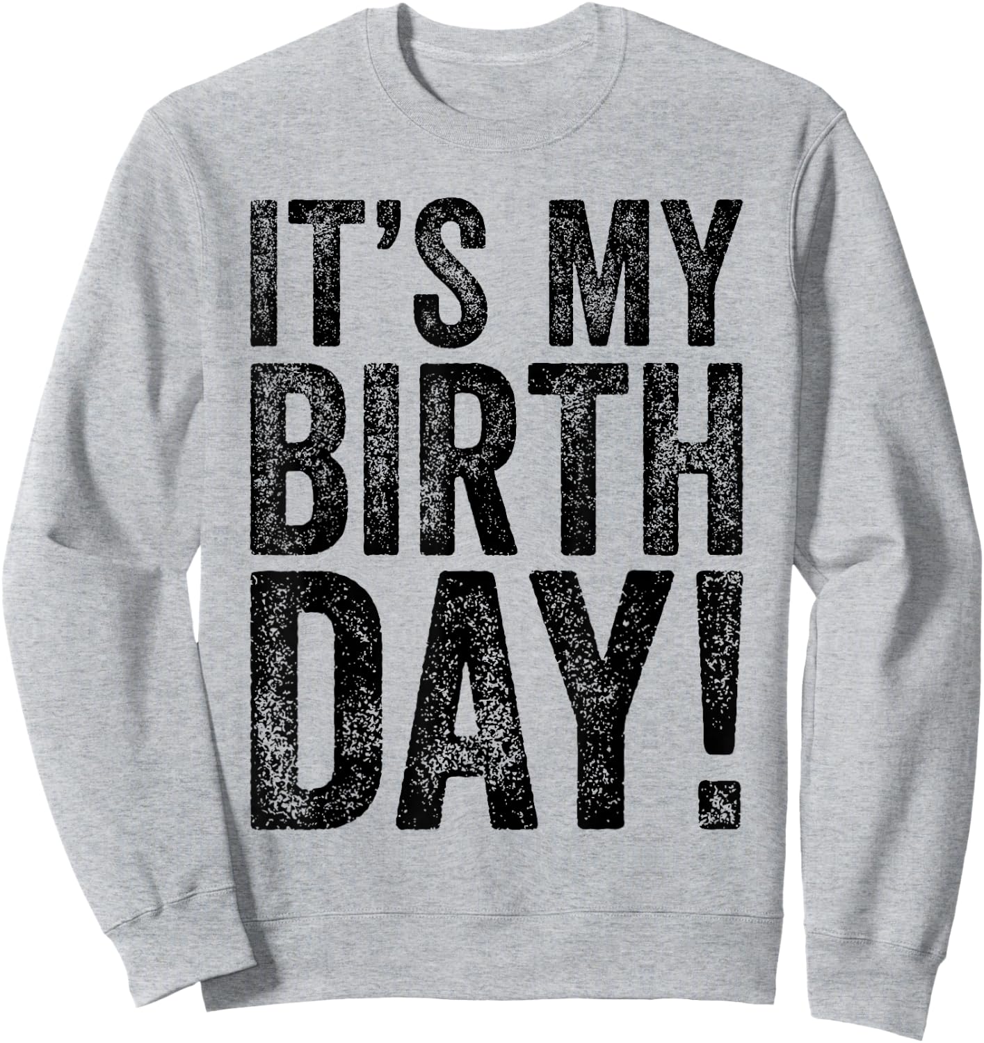 It's My Birthday Sweatshirt - Sweatshirt | Ash
