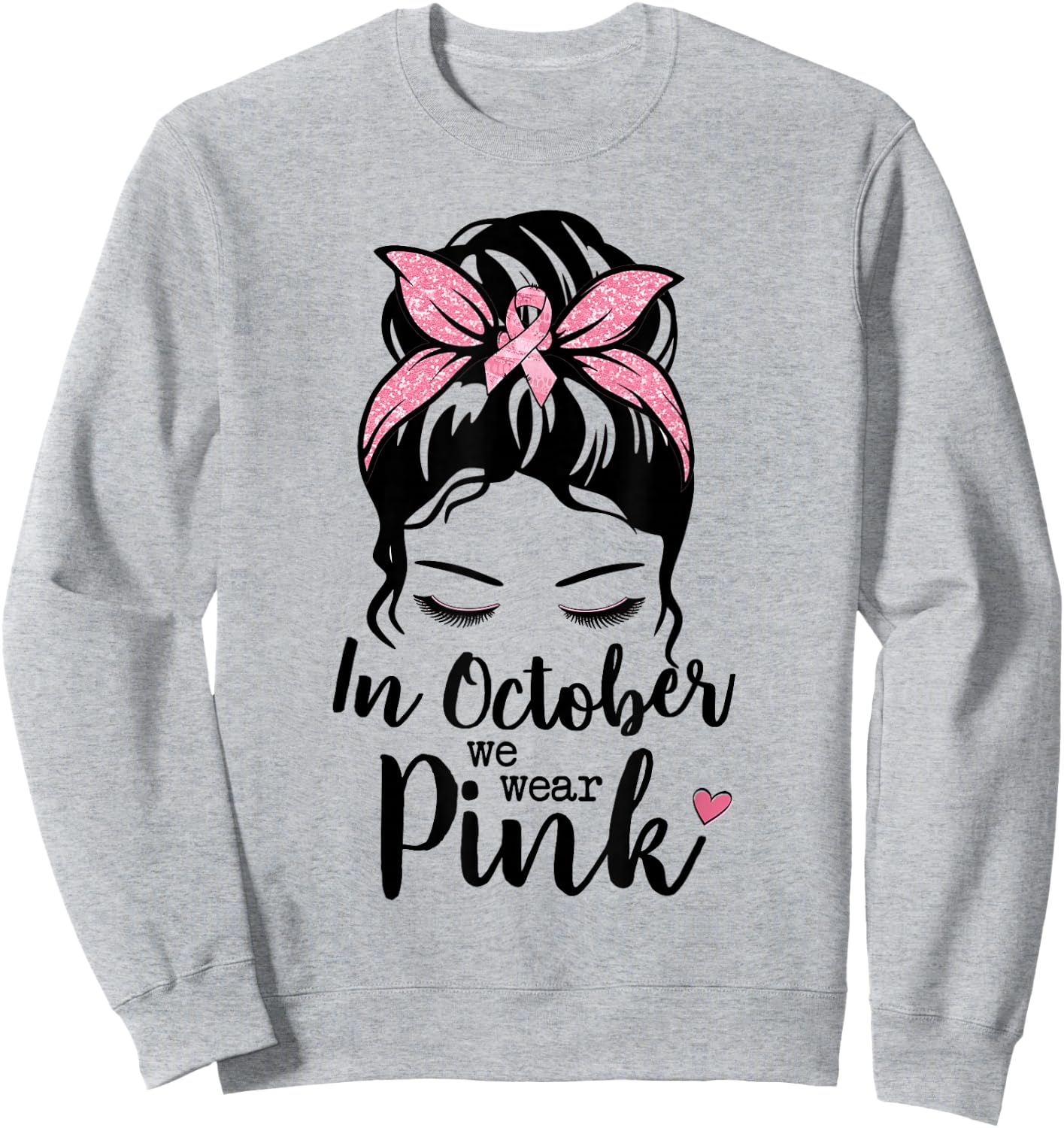 In October We Wear Pink Messy Bun Breast Cancer Awareness Sweatshirt - Sweatshirt | Ash