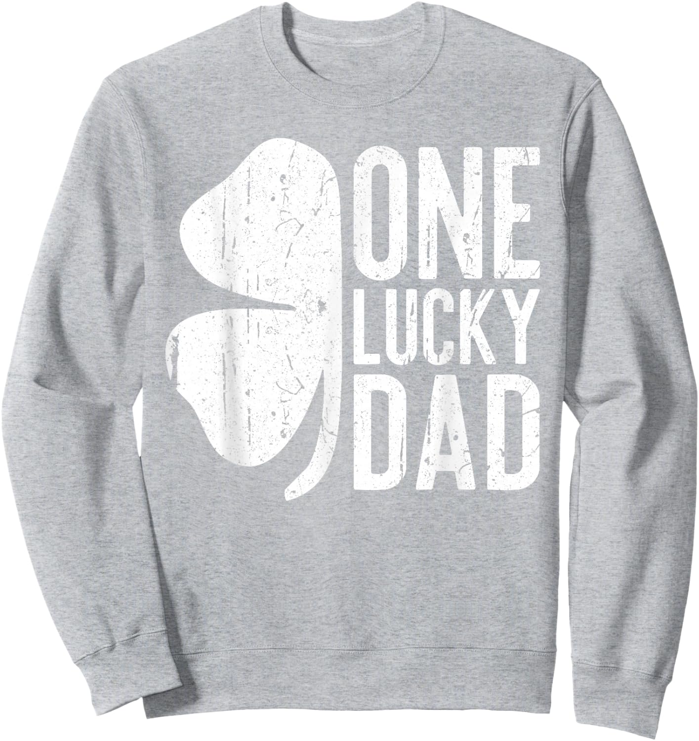 One Lucky Dad Shirt Funny Daddy Men Vintage St Patricks Day Sweatshirt - Sweatshirt | Ash