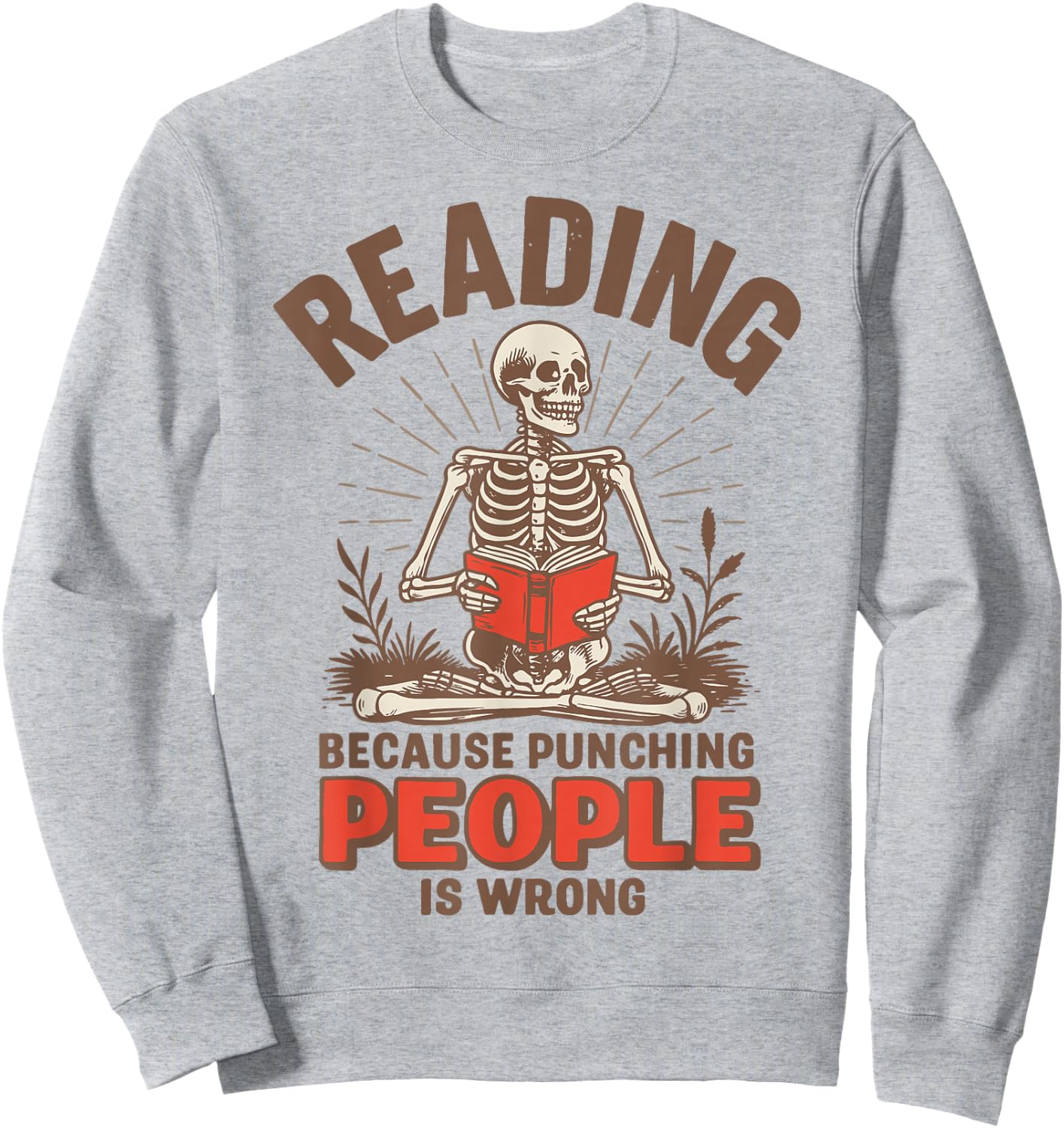 Reading Because Punching People Is Wrong Sweatshirt - Sweatshirt | Ash