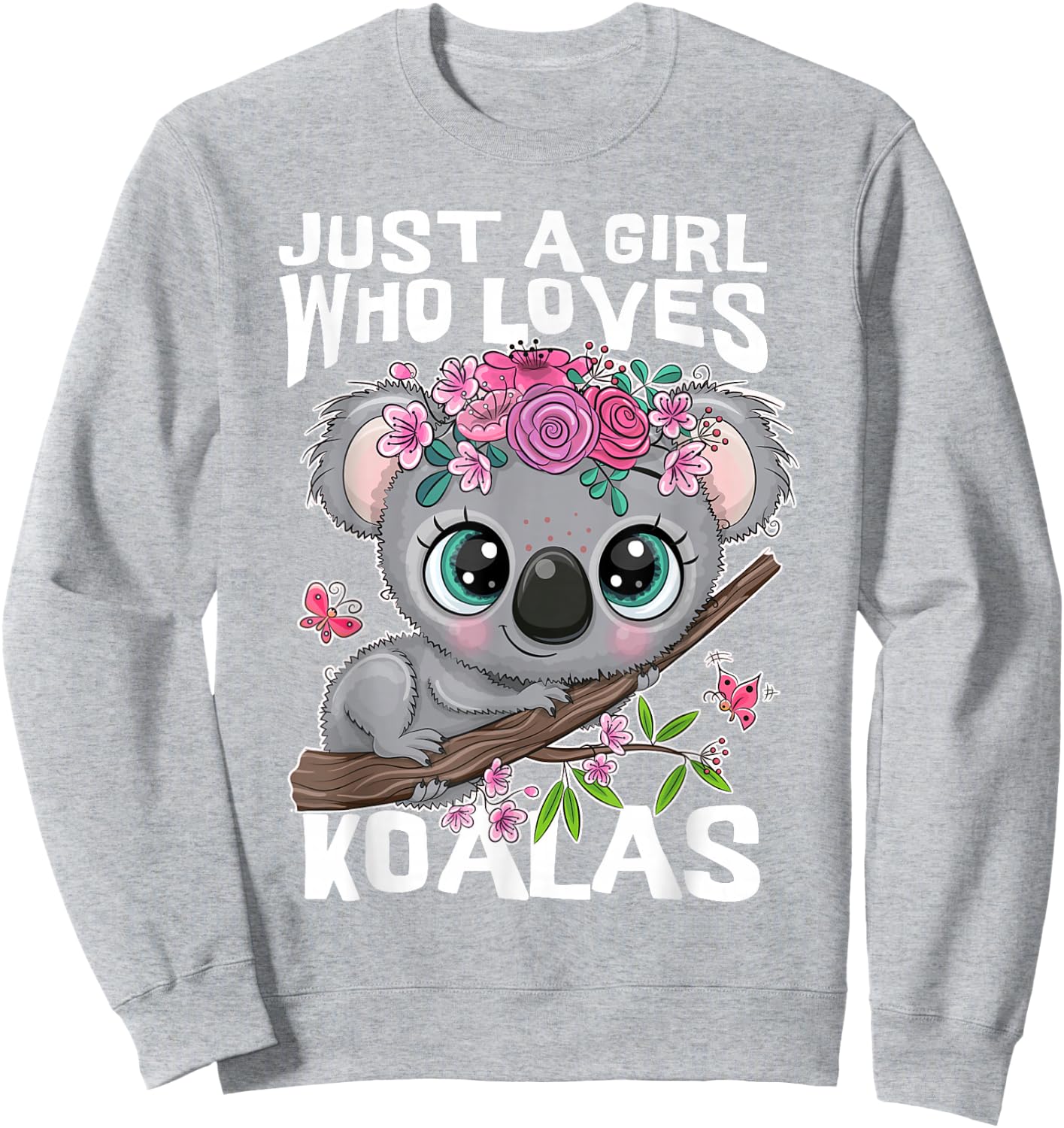 Koala Cute – Just a Girl Who Loves Koalas Funny Design Sweatshirt - Sweatshirt | Ash