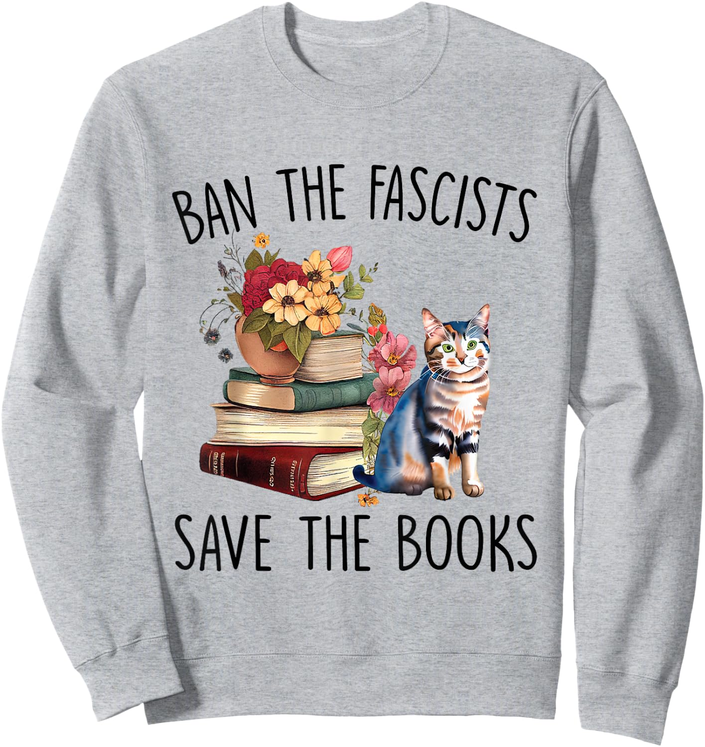 Ban The Fascists Save The Books Book Lover Worm Nerd Sweatshirt - Sweatshirt | Ash