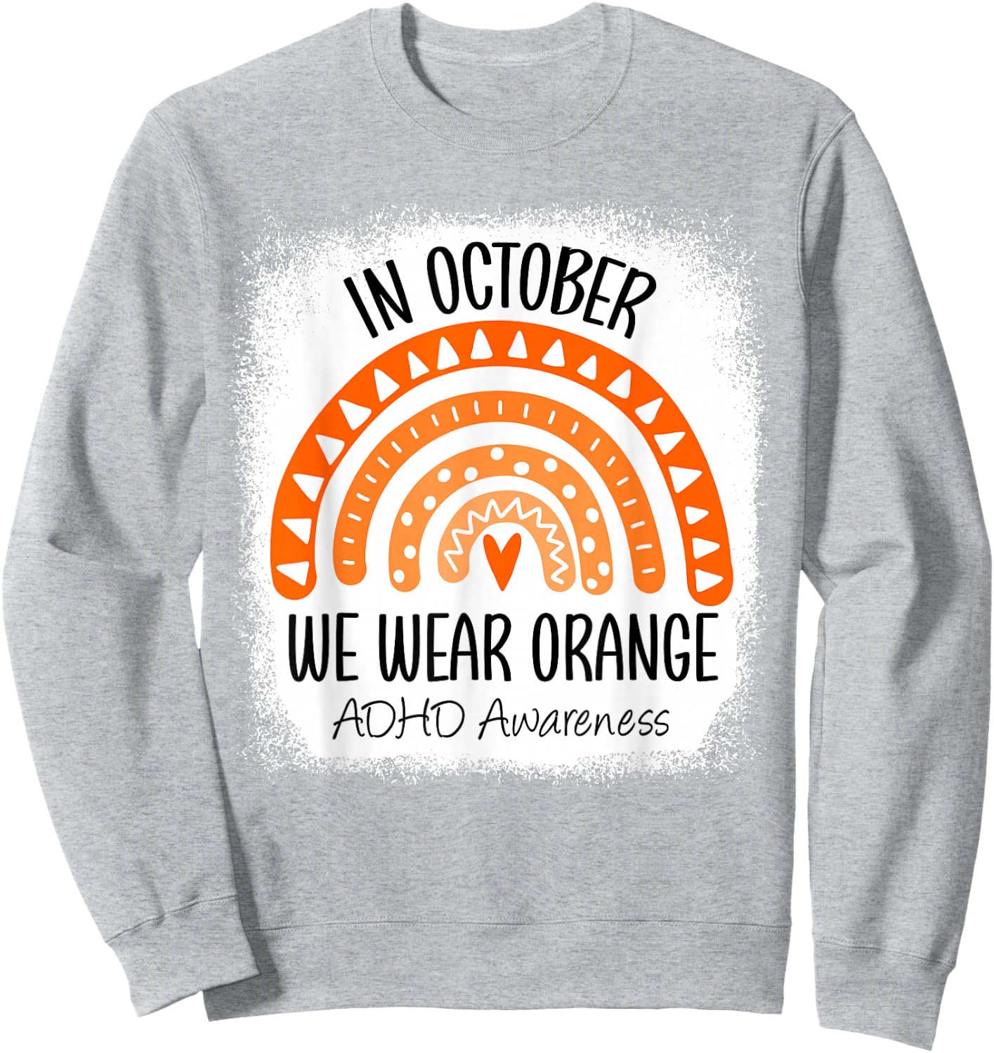 Rainbow in October We Wear Orange ADHD Awareness Ribbon Sweatshirt - Sweatshirt | Ash