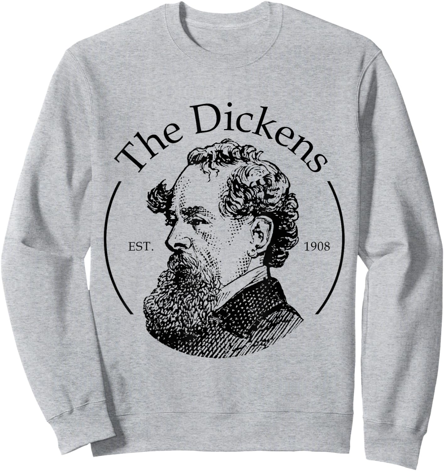 The Dickens Shirt Funny Charles Dickens Literature Book Club Sweatshirt - Sweatshirt | Ash