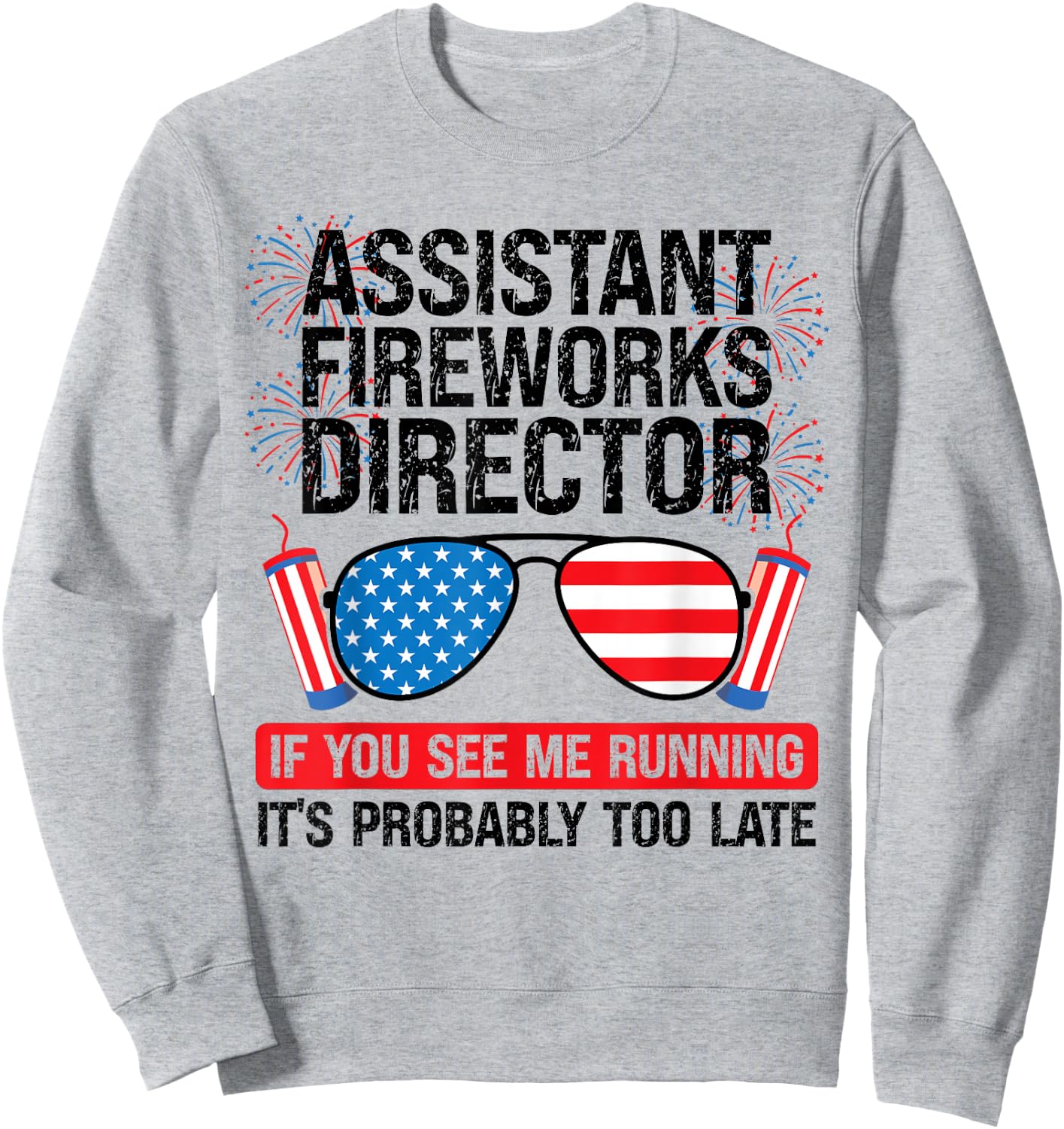 assistant fireworks director me running Assistant firework Sweatshirt - Sweatshirt | Ash