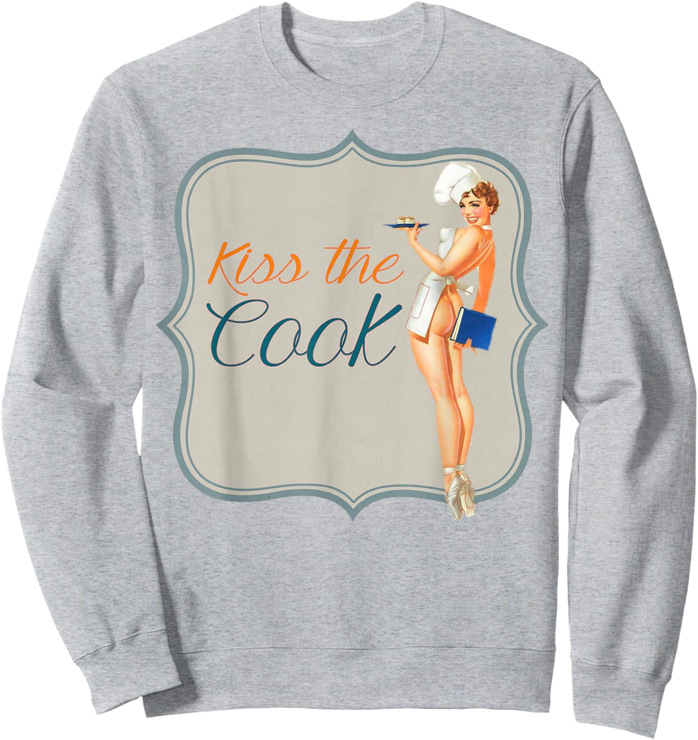 Kiss The Cook Vintage 1940's 50's Sexy Pin-up Girl Retro Art Sweatshirt - Sweatshirt | Ash